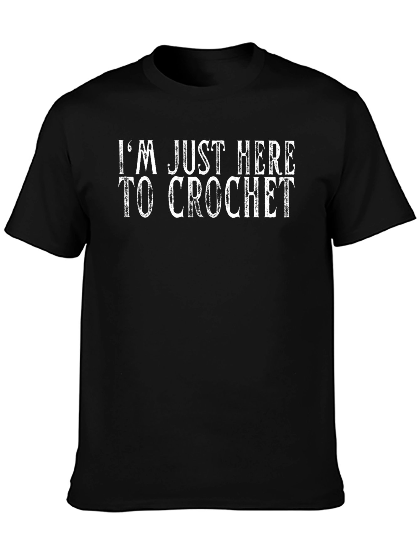Im Just Here To Crochet T-Shirt