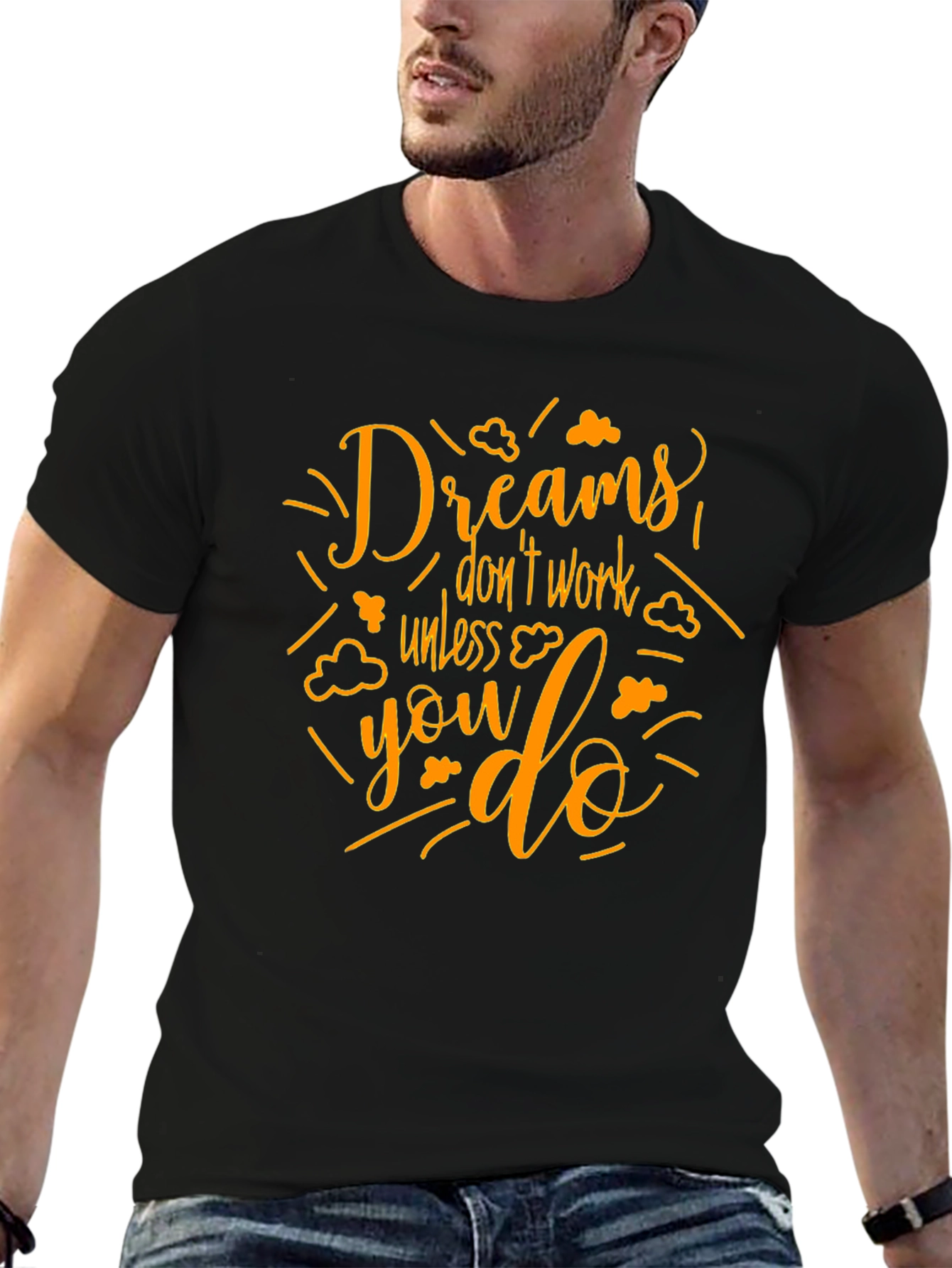 Dreams Dont Work T-Shirt