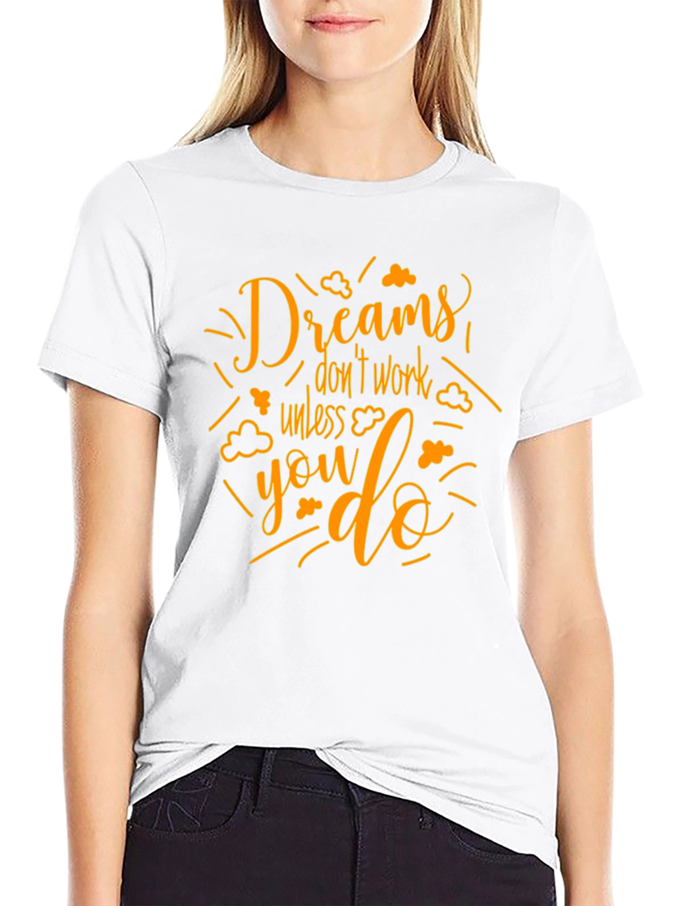 Dreams Dont Work T-Shirt