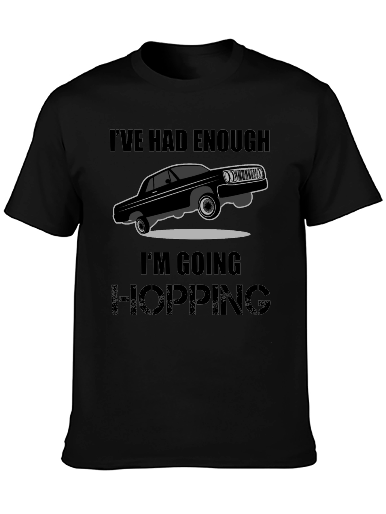 Ive Had Enough Im Going Hopping T-Shirt