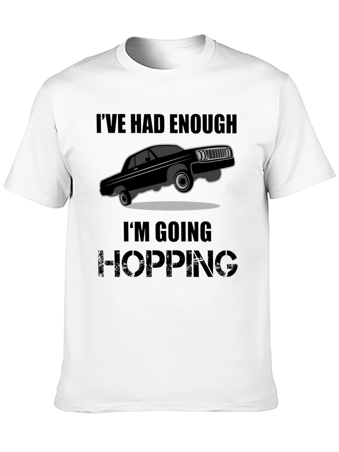 Ive Had Enough Im Going Hopping T-Shirt