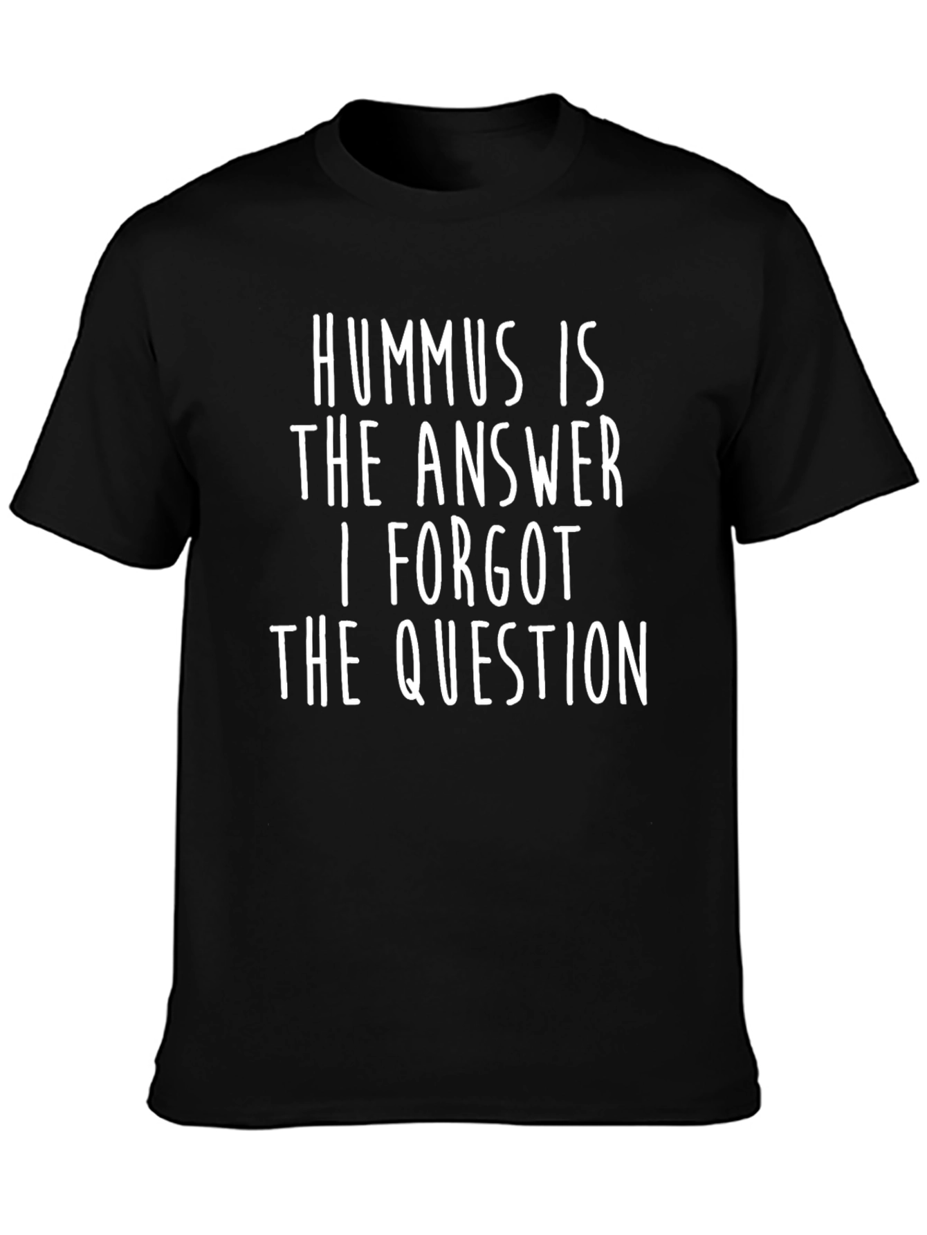 Hummus Is The Answer T-Shirt - Funny Foodie Tee