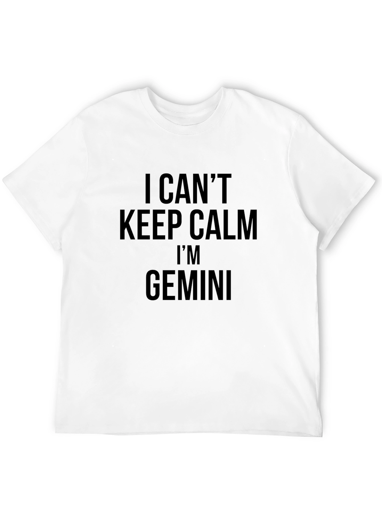 I Cant Keep Calm Im Gemini T-Shirt