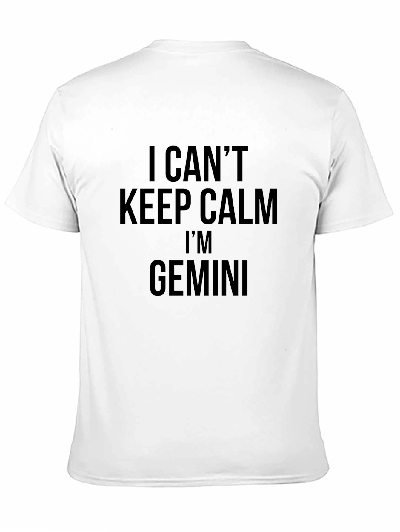 I Cant Keep Calm Im Gemini T-Shirt