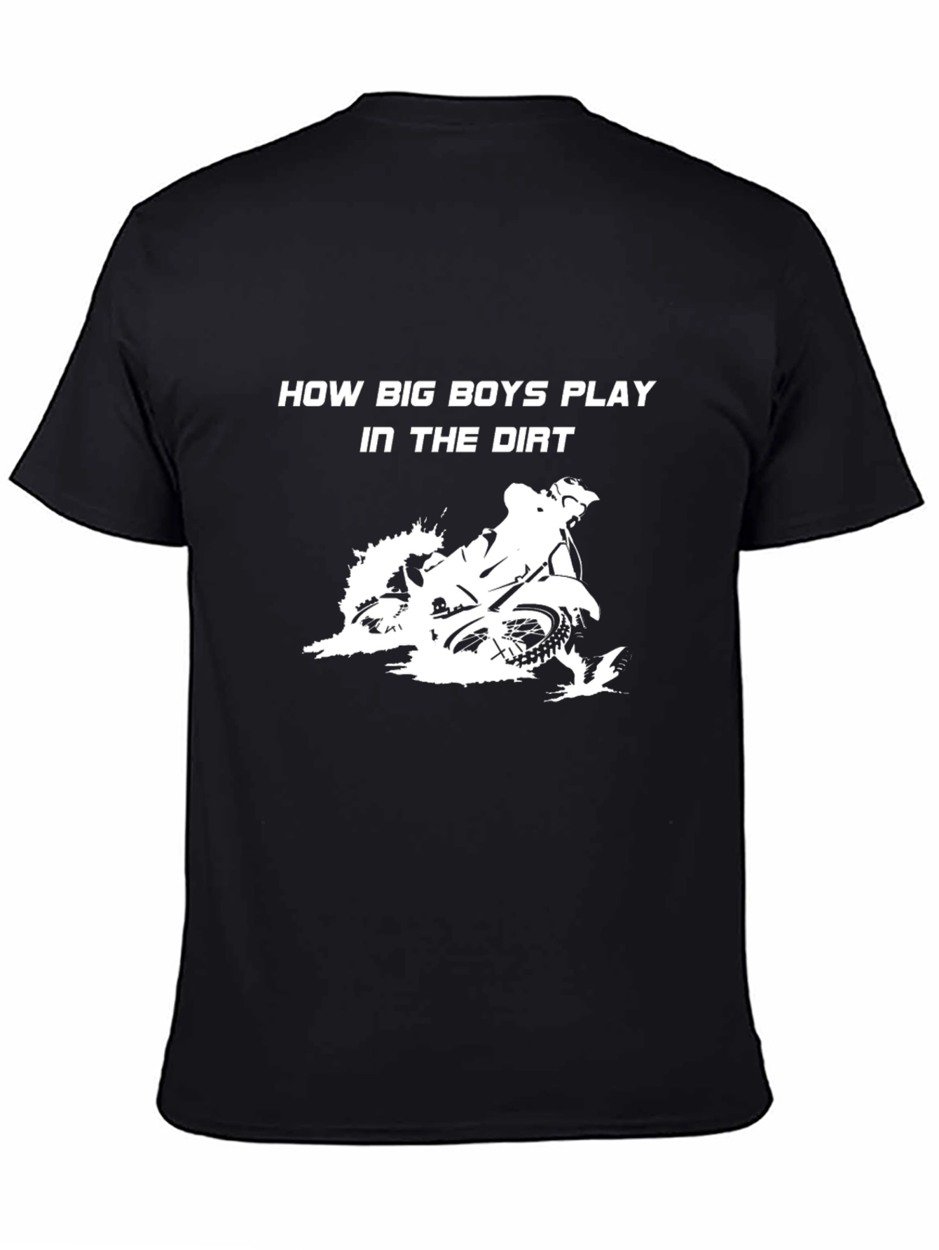How Big Boys Play In The Dirt T-Shirt