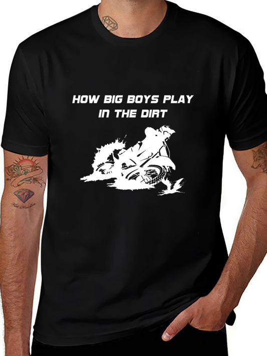 How Big Boys Play In The Dirt T-Shirt