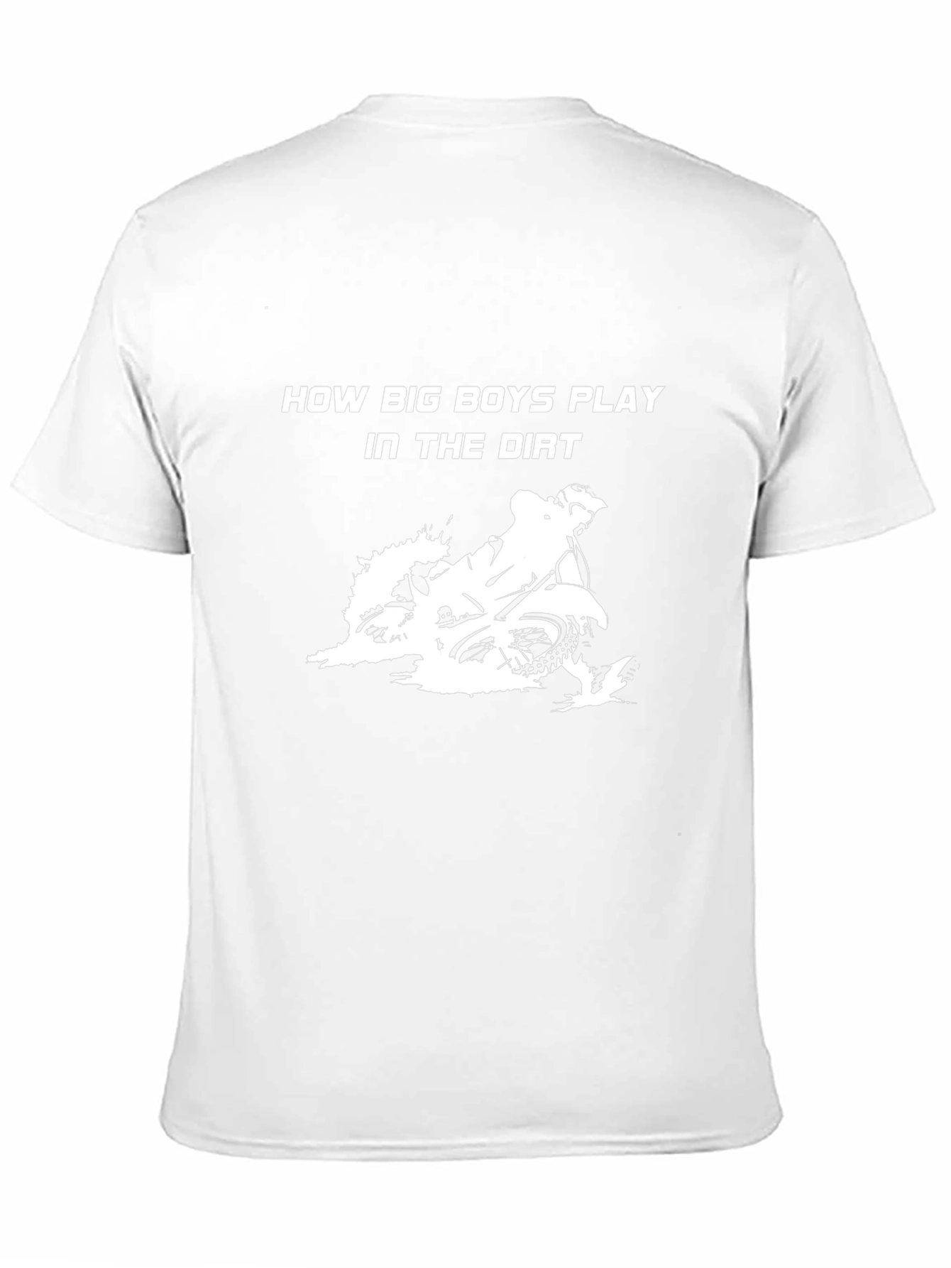 How Big Boys Play In The Dirt T-Shirt