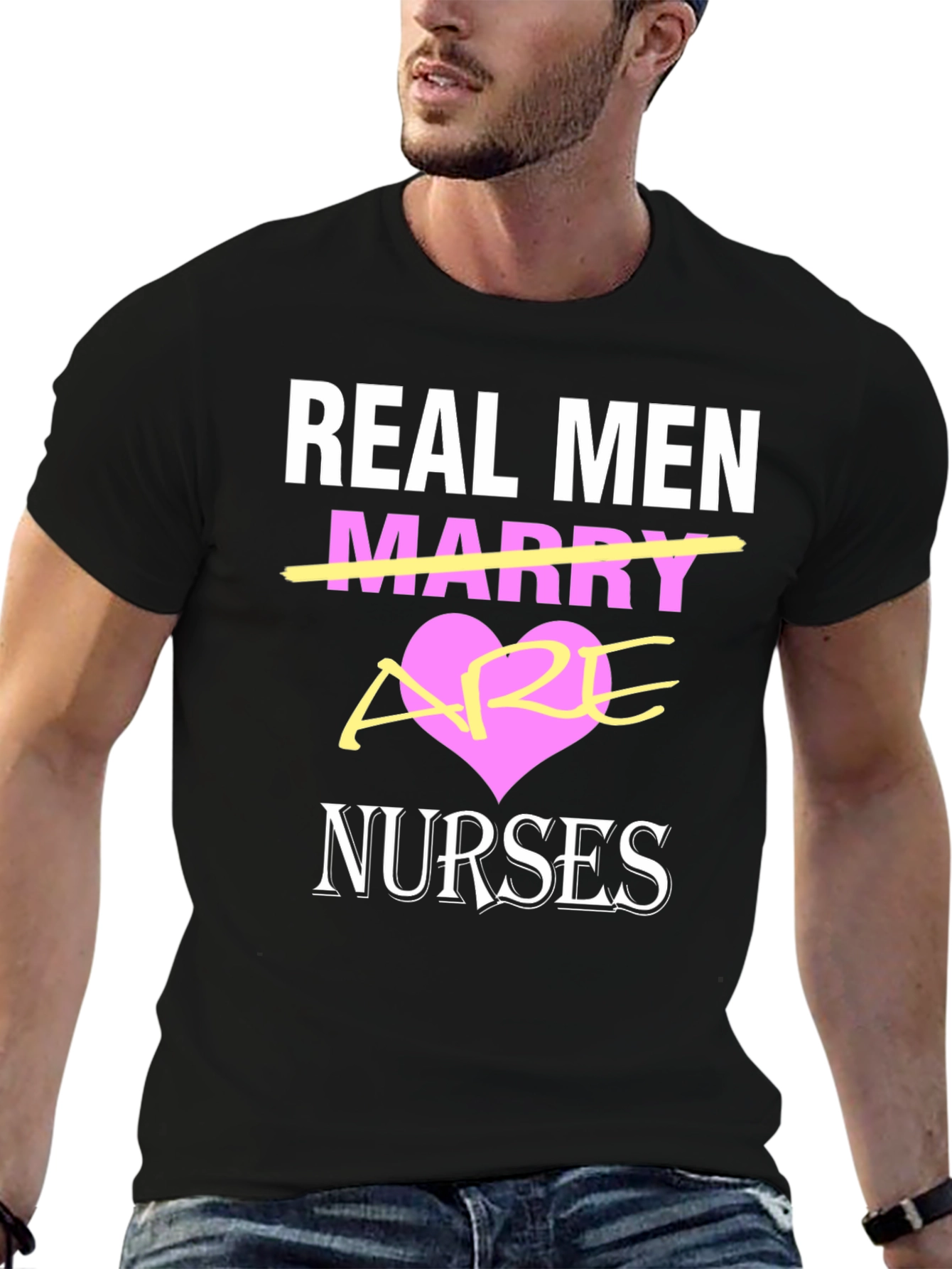 Real Men Are Nurses T-Shirt - Black Graphic Tee