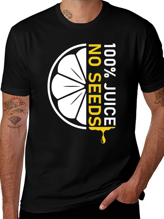 100% Juice No Seeds Graphic Tee - Soft Cotton Blend