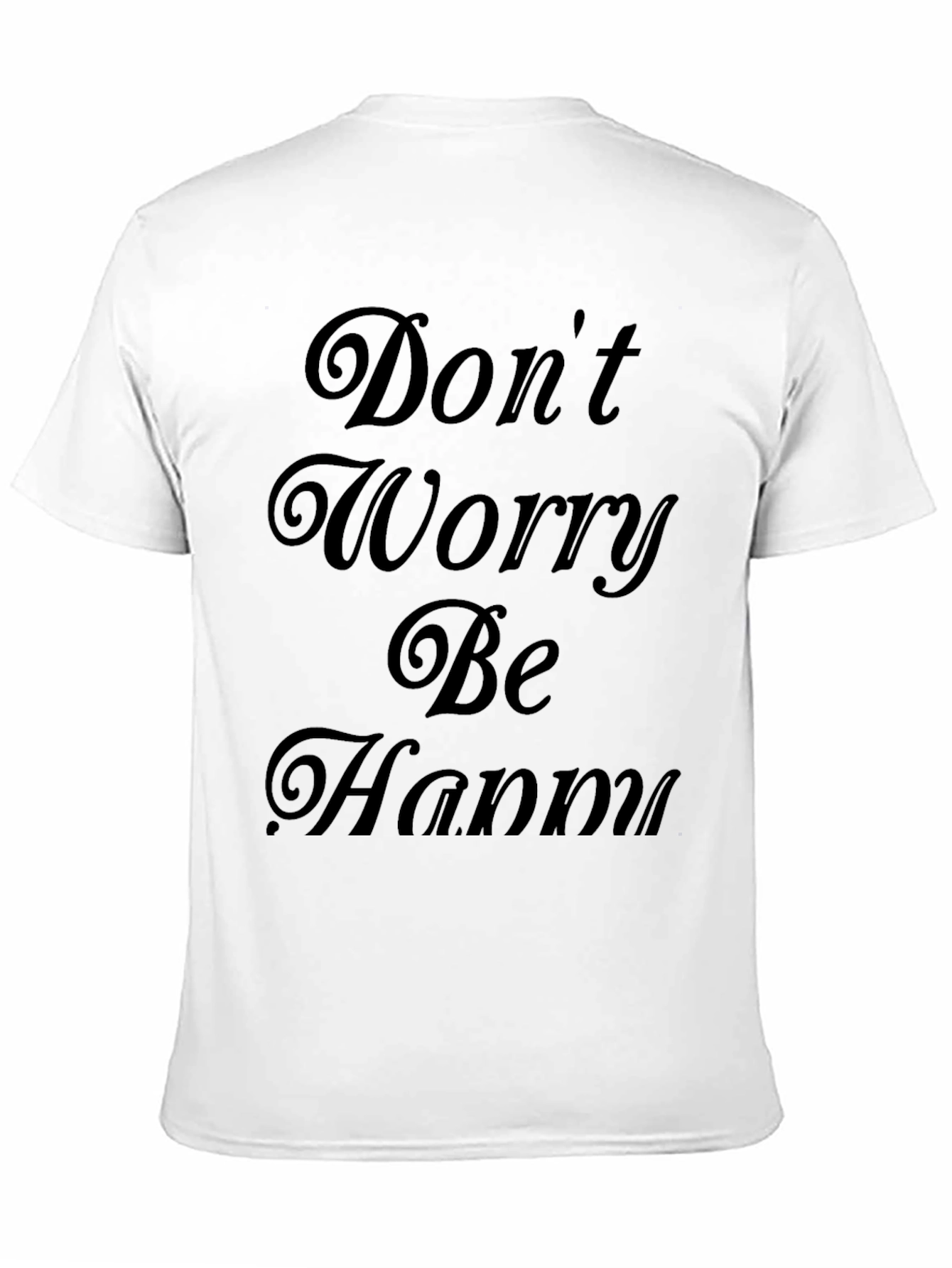 Dont Worry Be Happy Graphic Tee