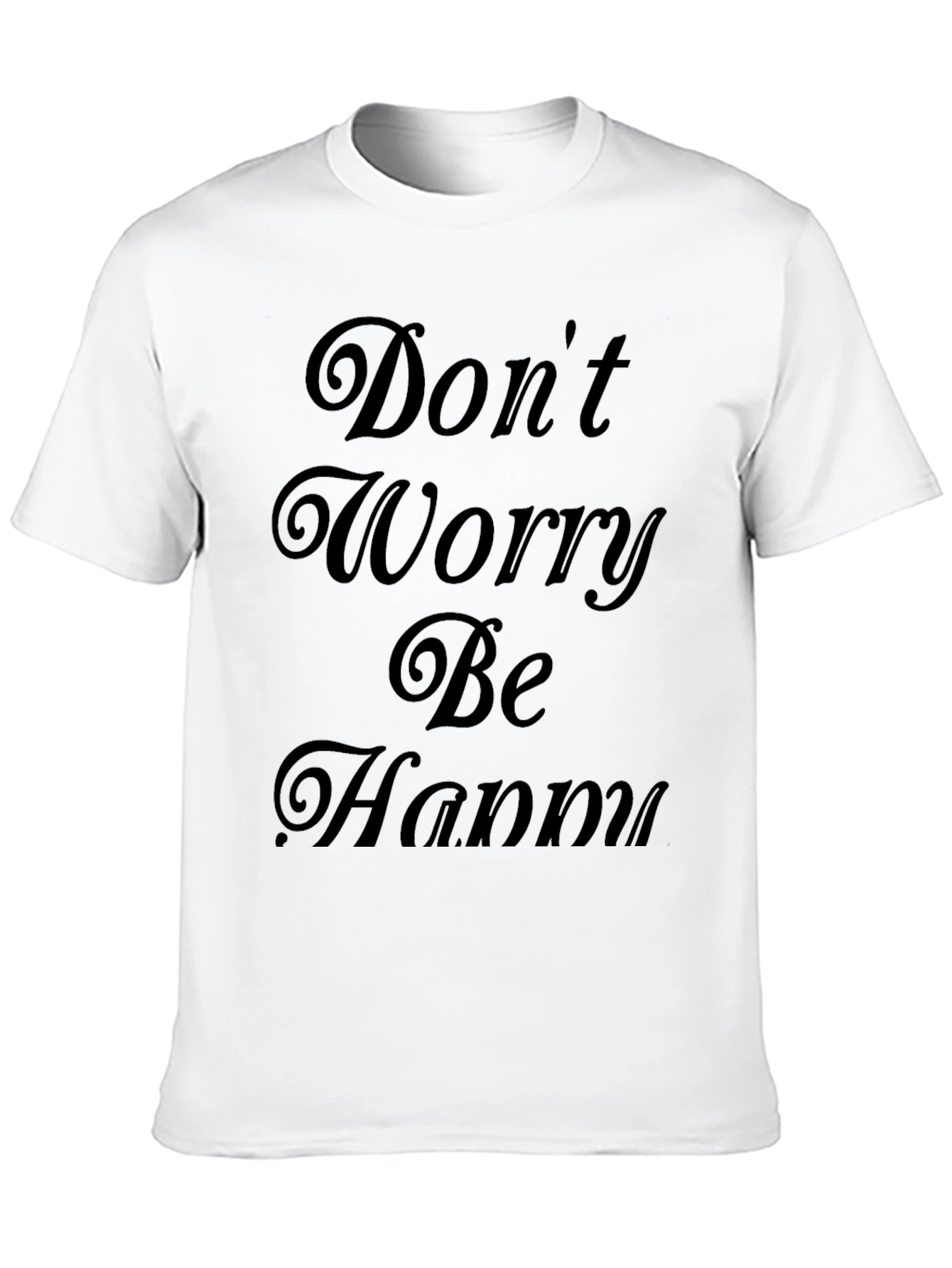 Dont Worry Be Happy Graphic Tee
