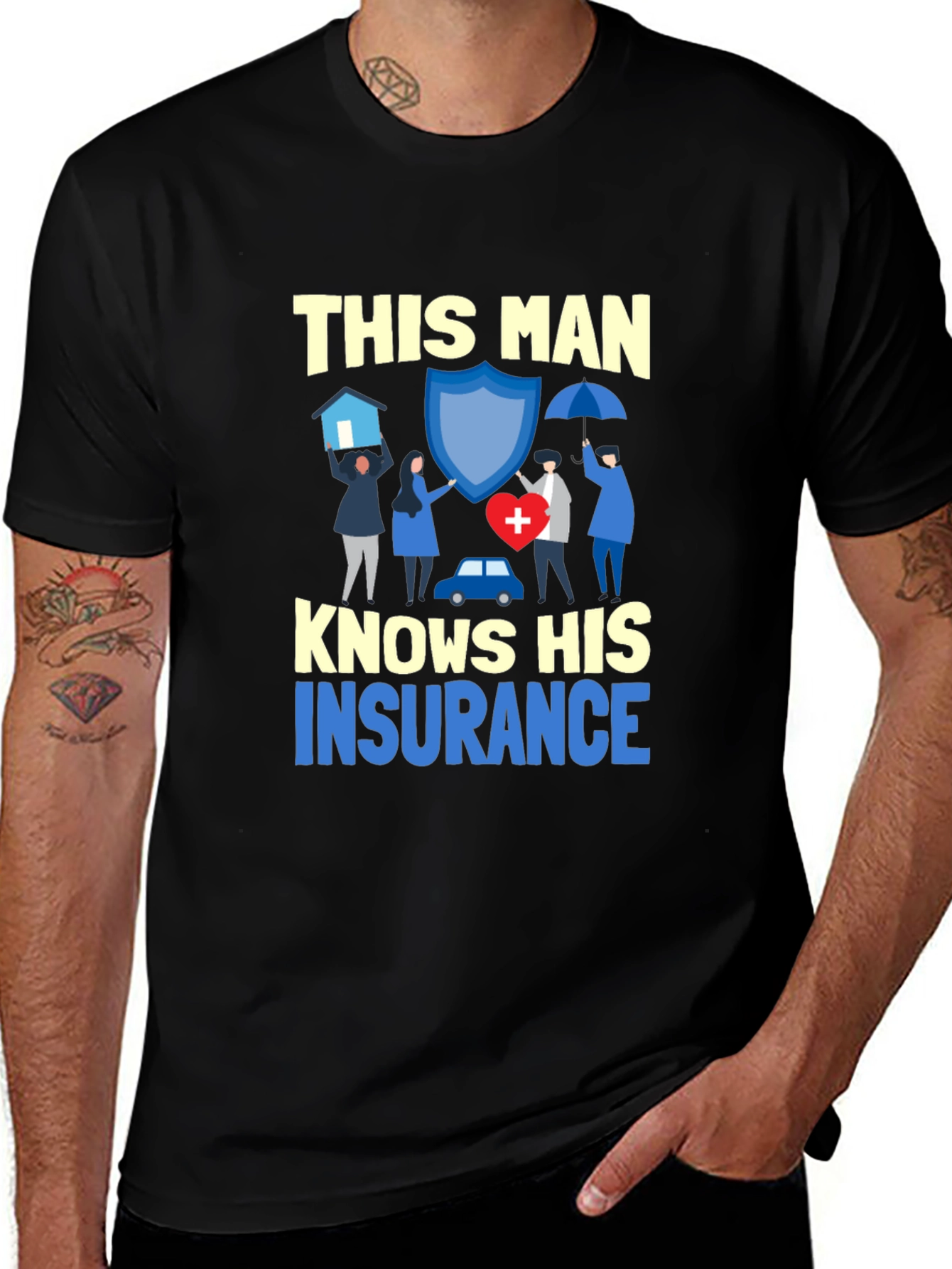 This Man Knows His Insurance T-Shirt