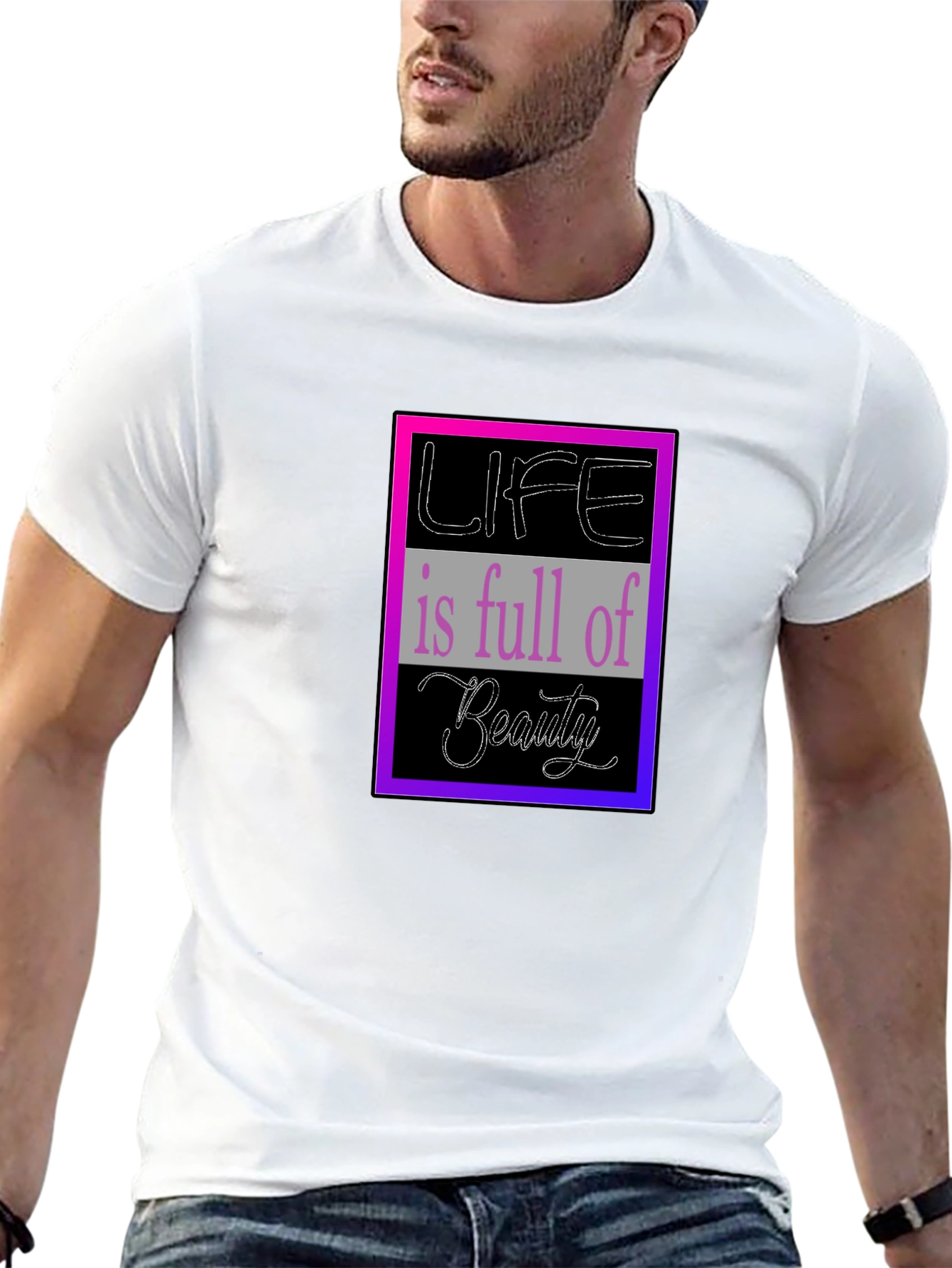 Life is Full of Beauty Graphic T-Shirt