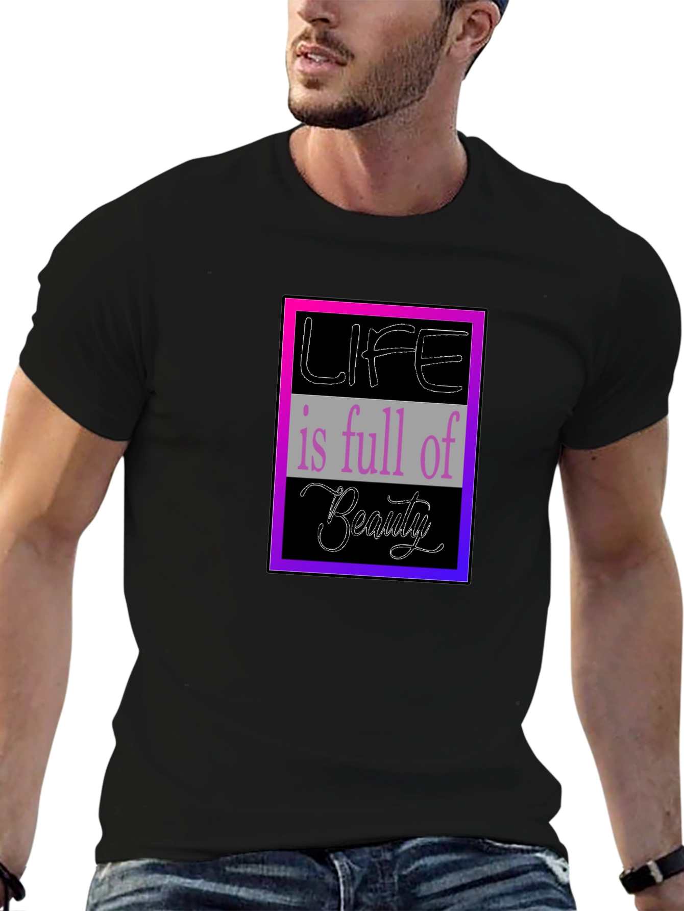 Life is Full of Beauty Graphic T-Shirt