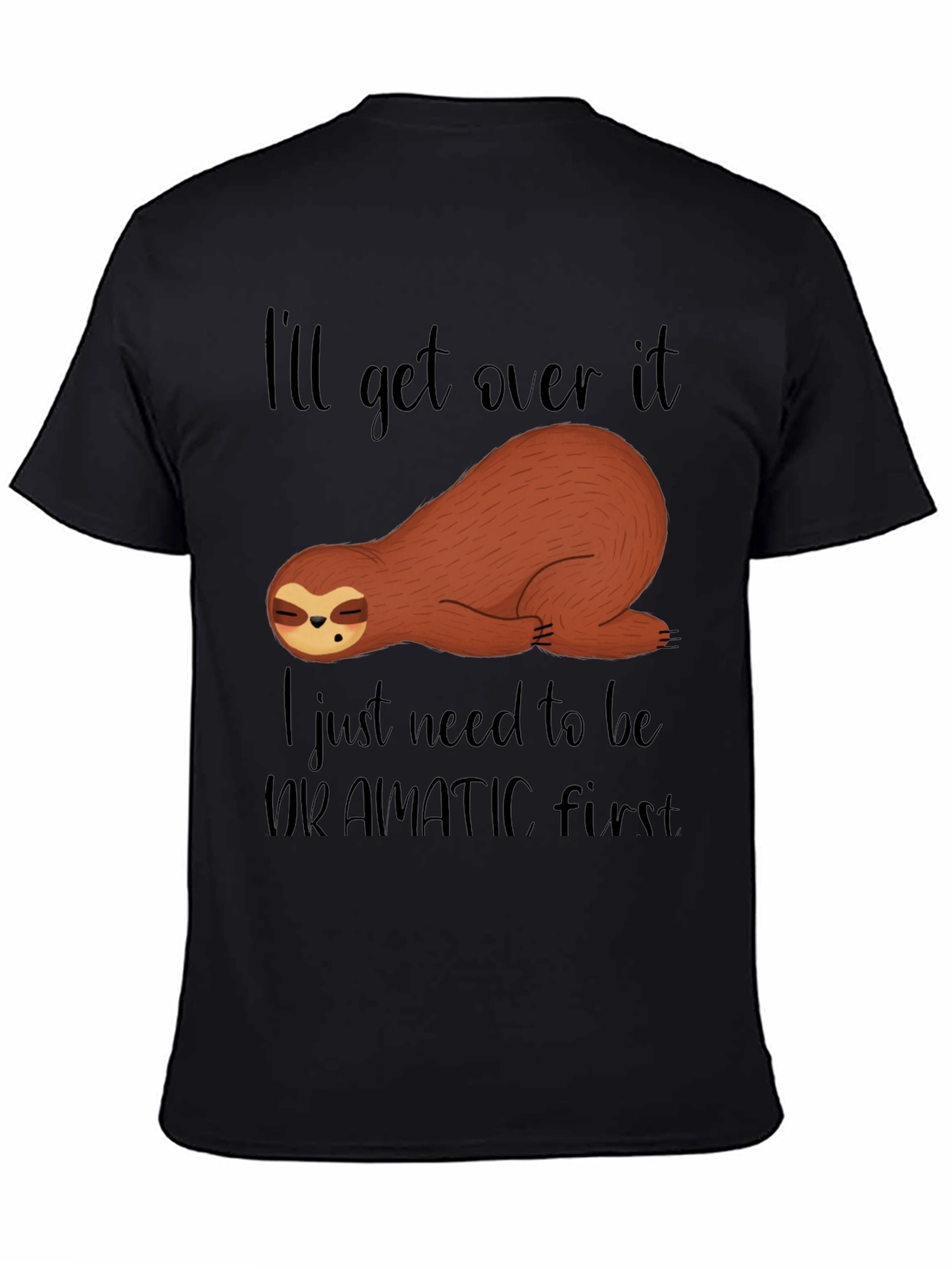 Funny Sloth Dramatic First Mens Black T-Shirt
