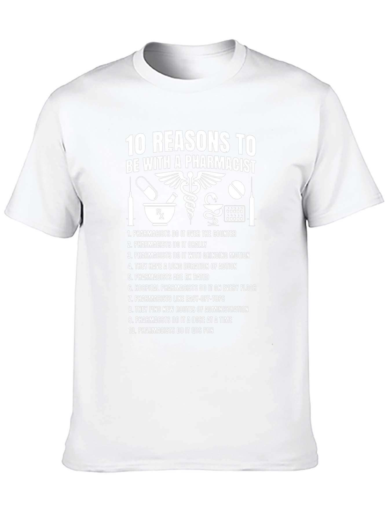 10 Reasons to Date a Pharmacist T-Shirt