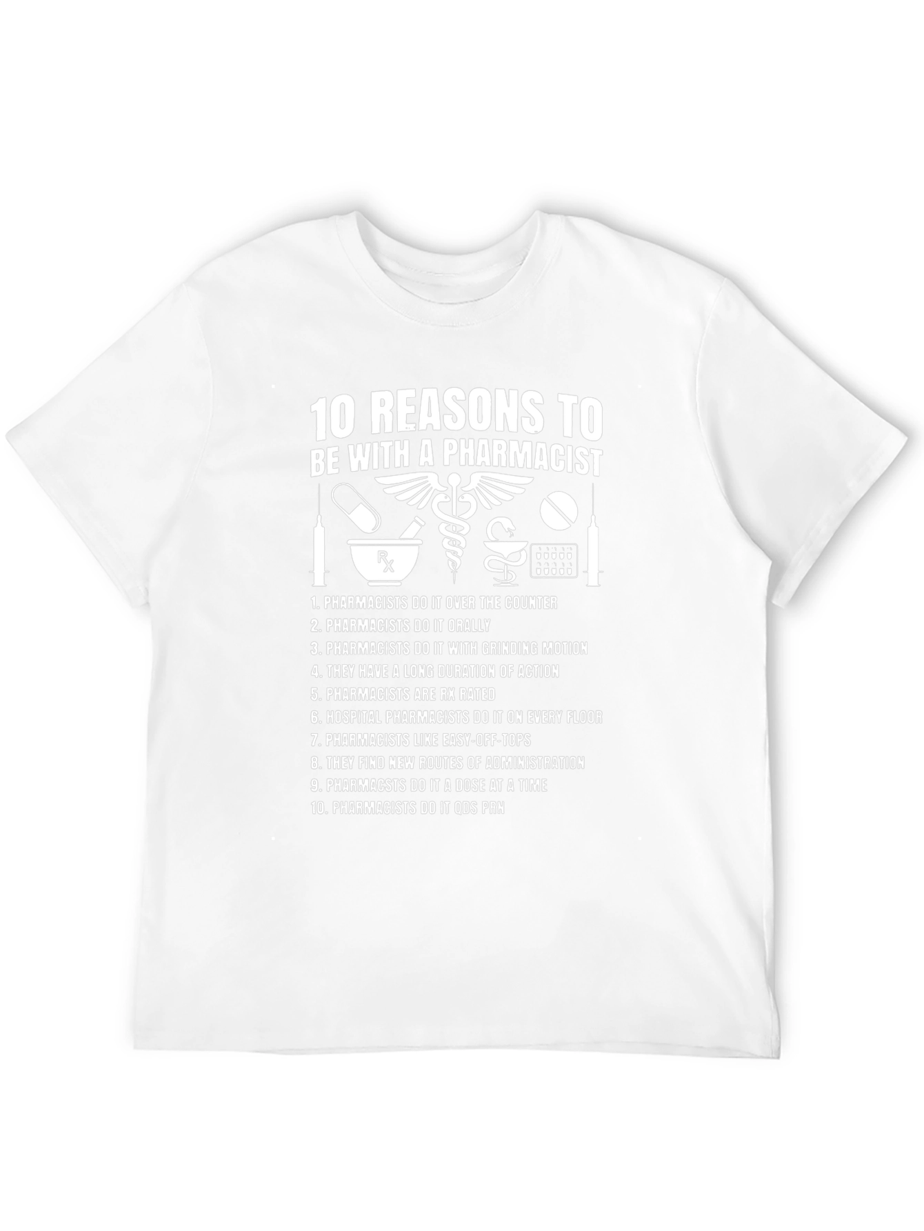 10 Reasons to Date a Pharmacist T-Shirt