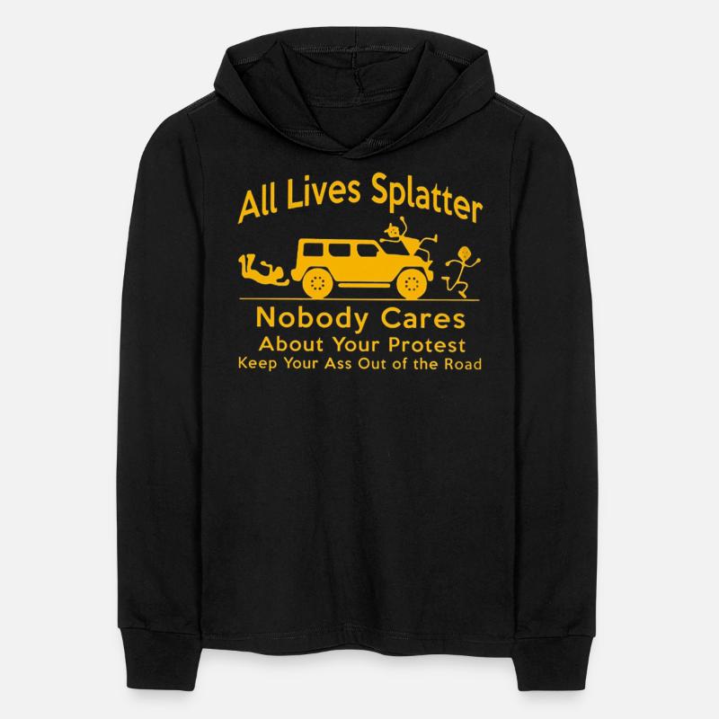 All Lives Splatter Nobody Cares About Your Protest