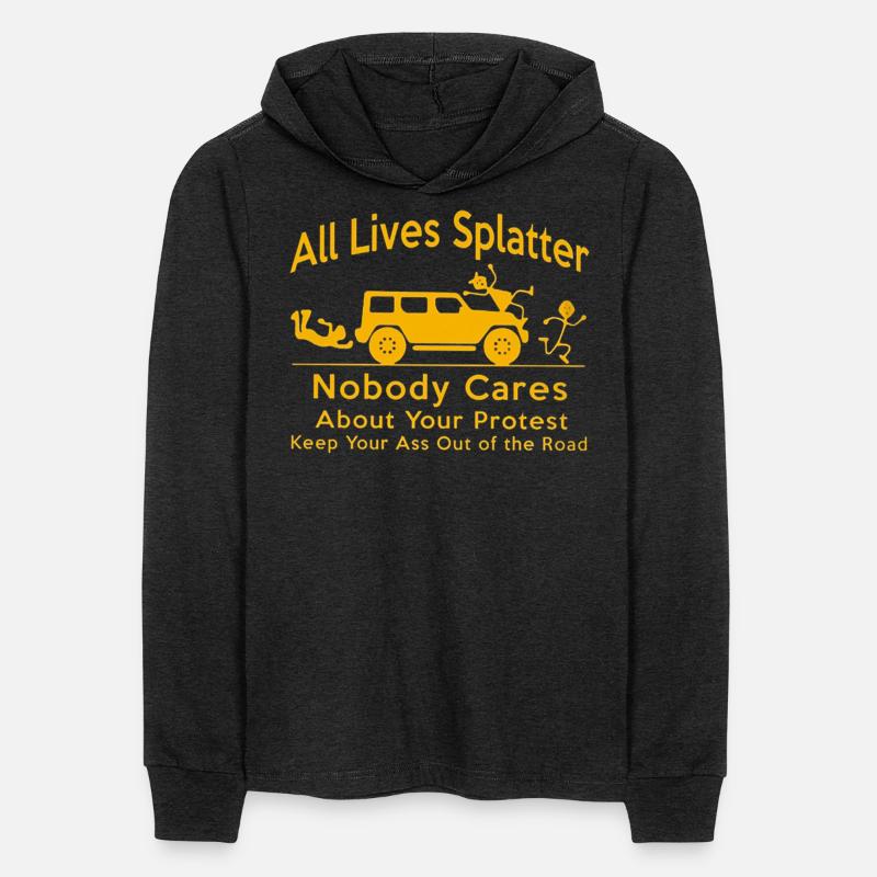 All Lives Splatter Nobody Cares About Your Protest