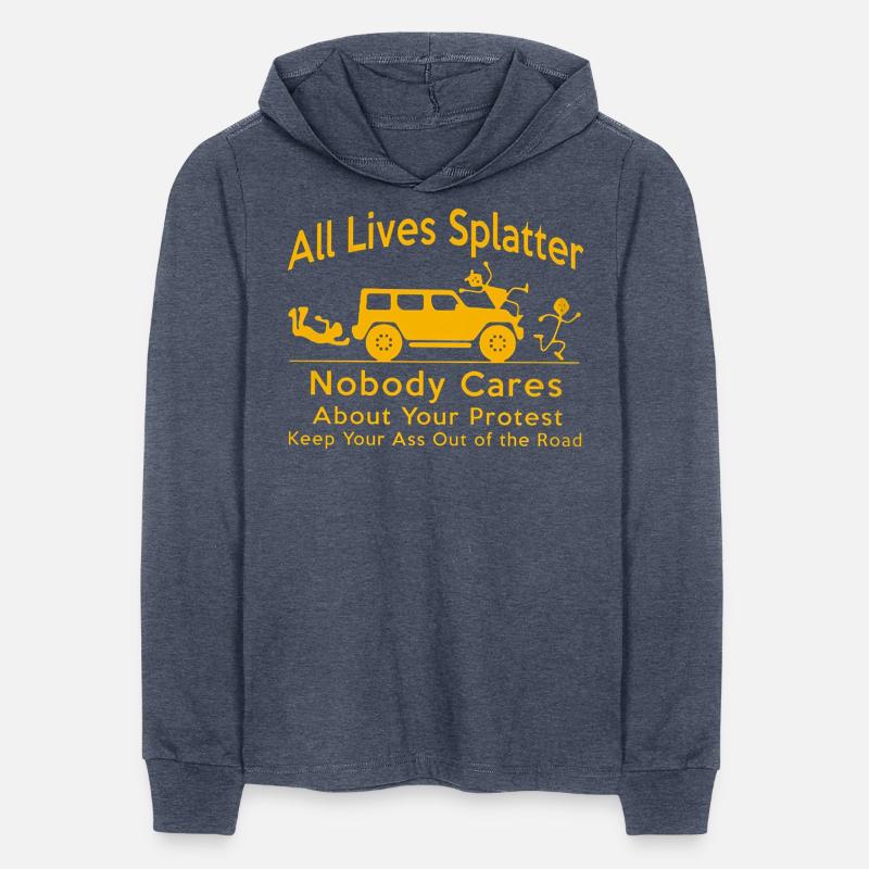 All Lives Splatter Nobody Cares About Your Protest