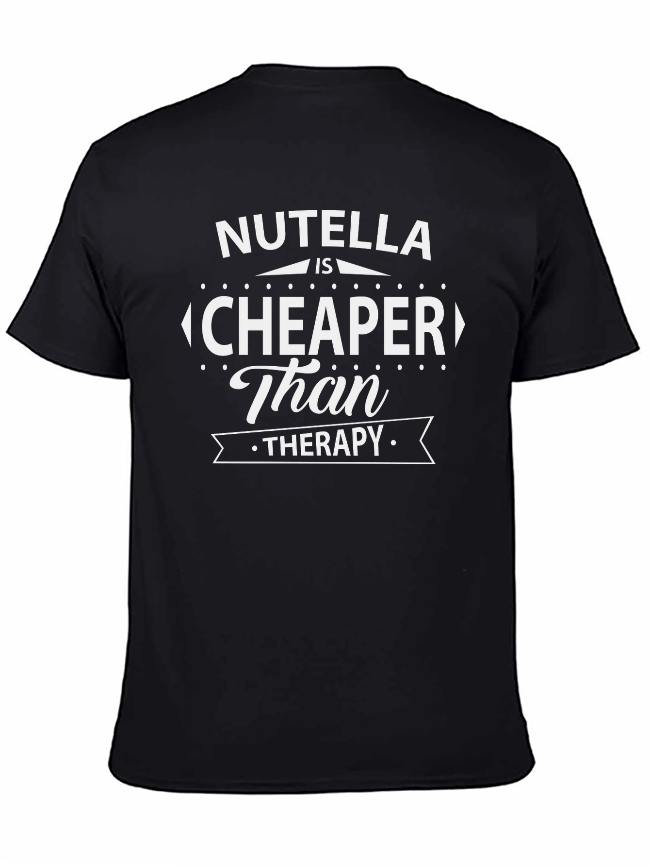 Nutella is Cheaper Than Therapy Funny Graphic Tee
