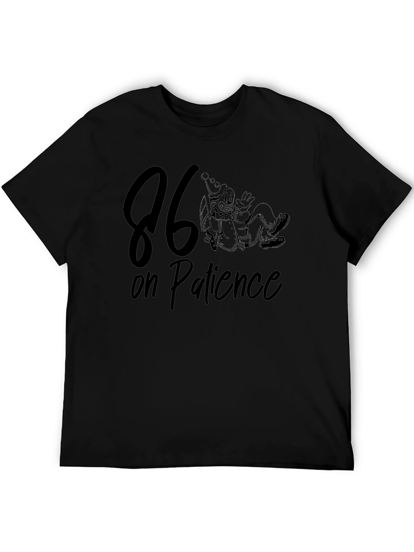 86 On Patience Funny Graphic Black T-Shirt