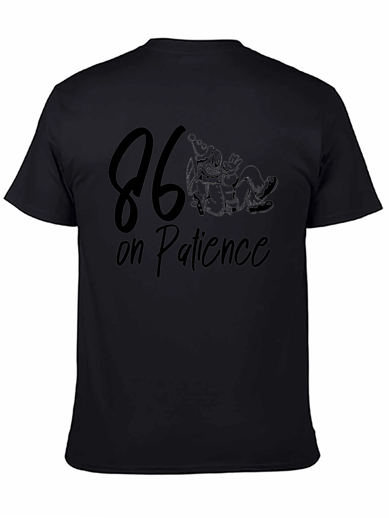 86 On Patience Funny Graphic Black T-Shirt
