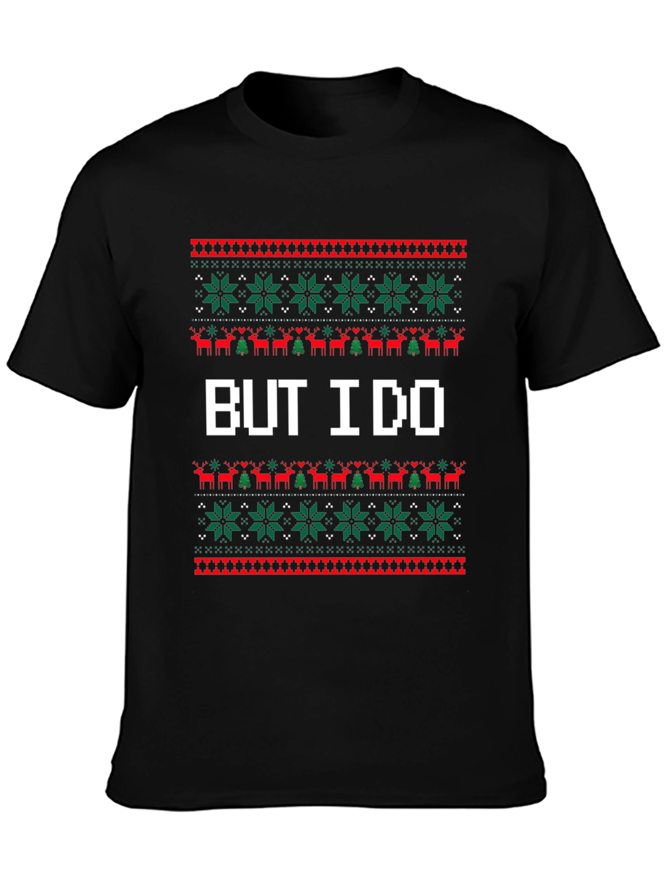 But I Do Ugly Christmas Sweater T-Shirt
