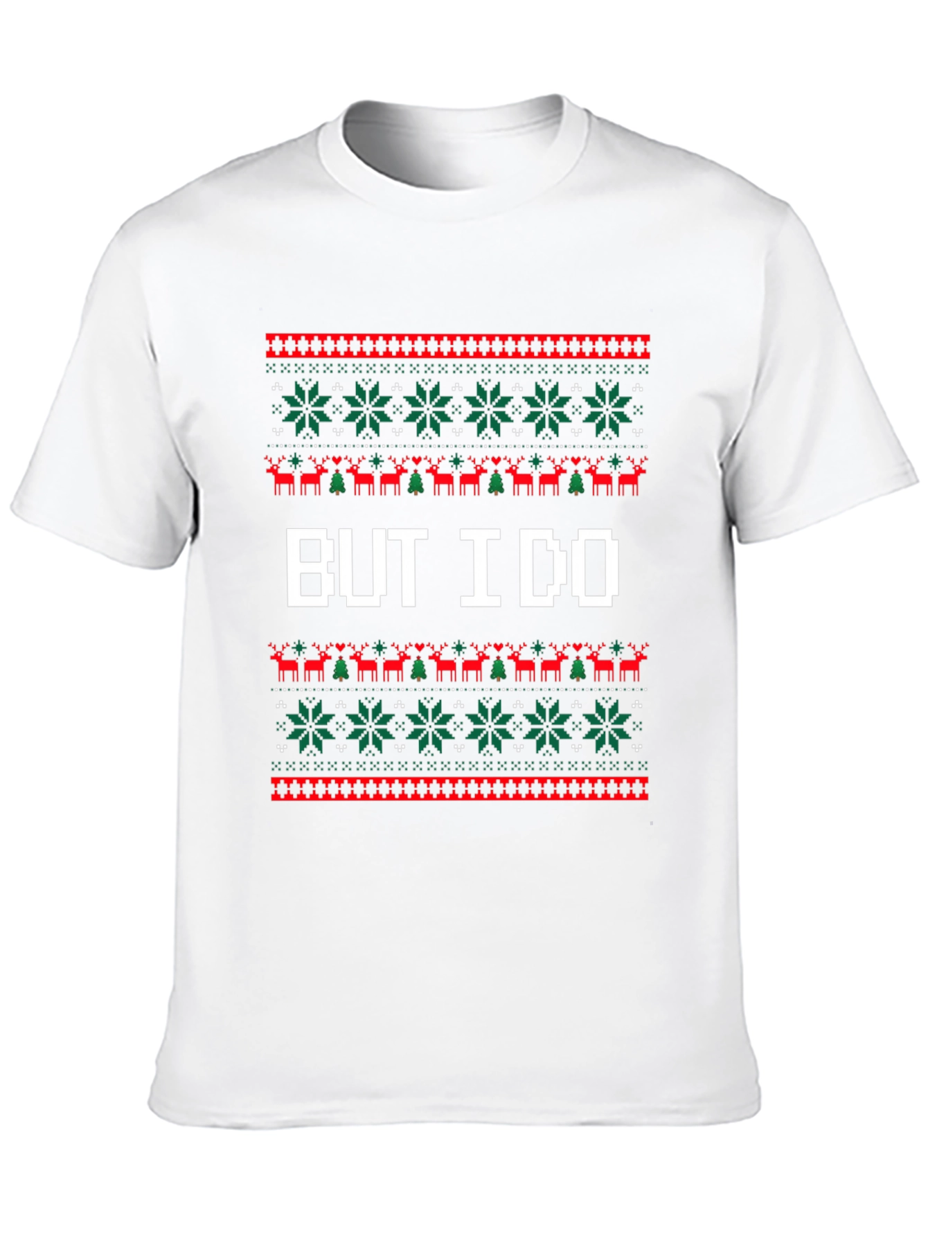 But I Do Ugly Christmas Sweater T-Shirt