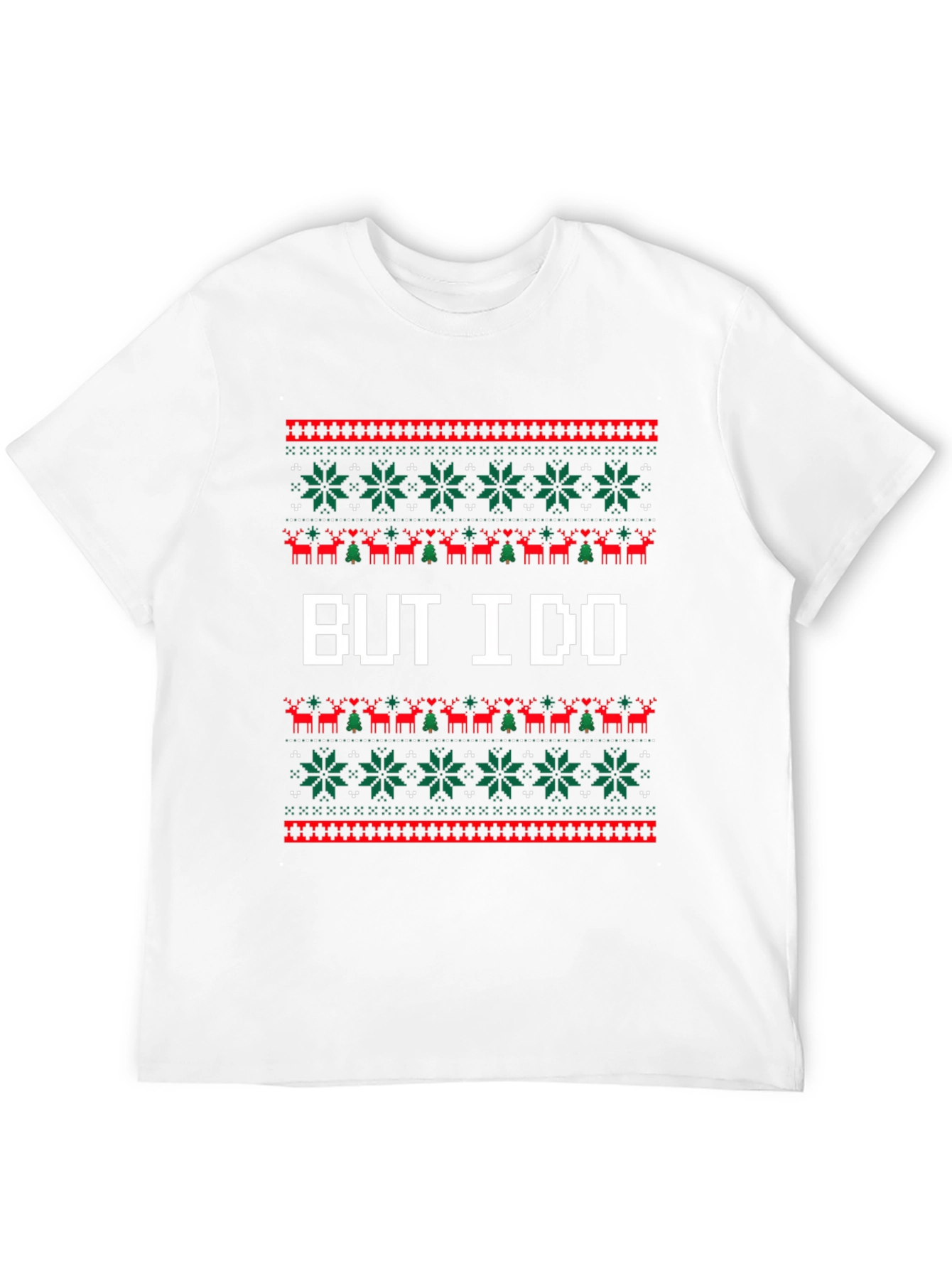 But I Do Ugly Christmas Sweater T-Shirt