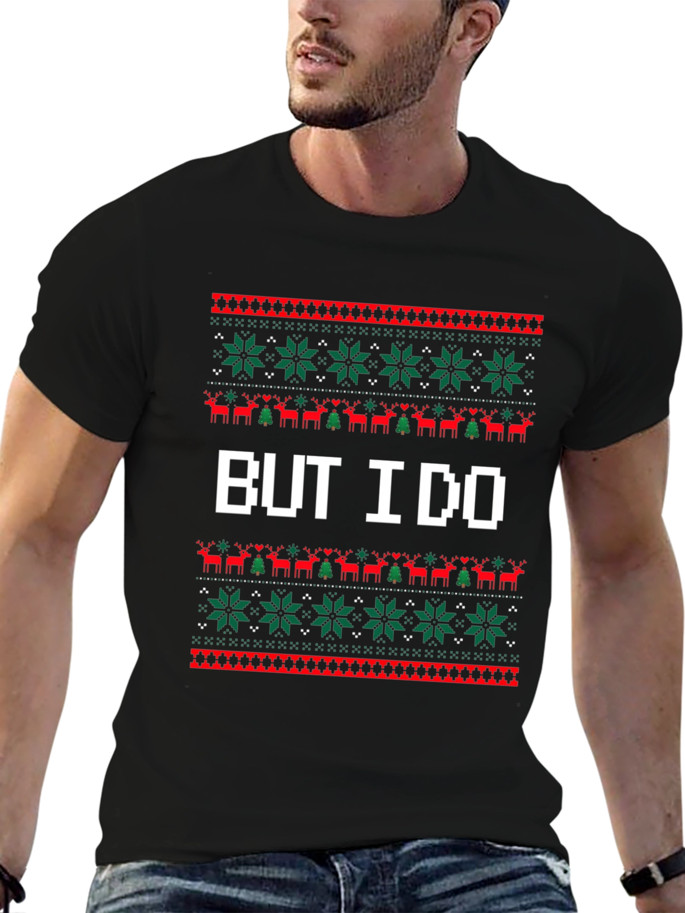 But I Do Ugly Christmas Sweater T-Shirt