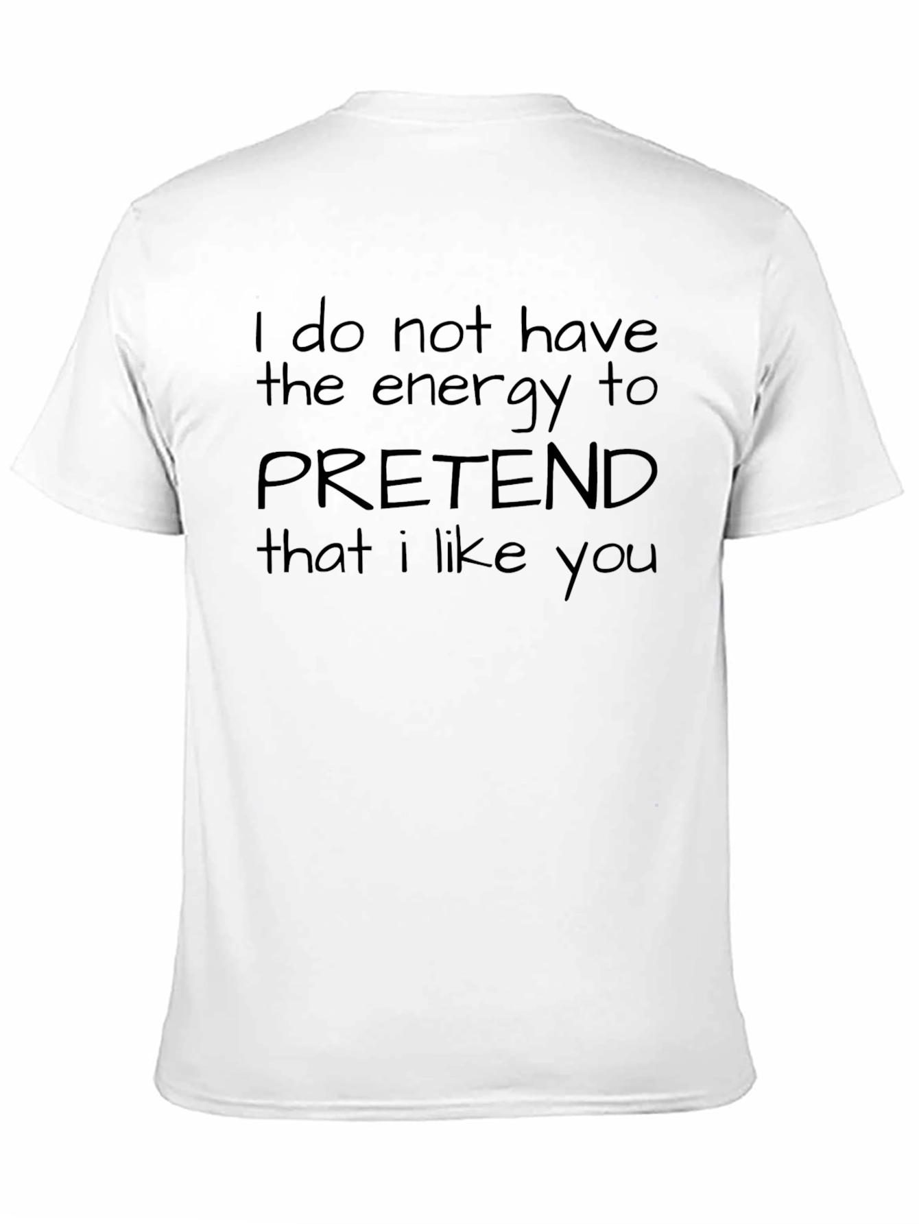 Humorous Black T-Shirt - No Energy to Pretend