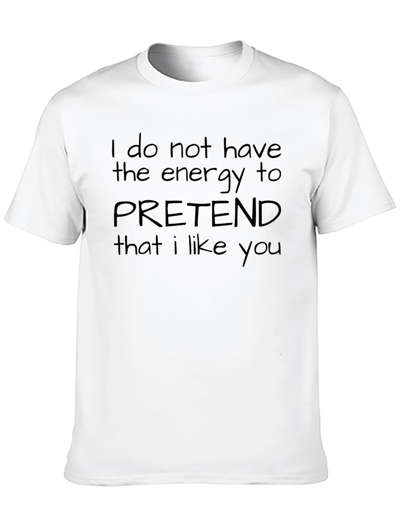 Humorous Black T-Shirt - No Energy to Pretend