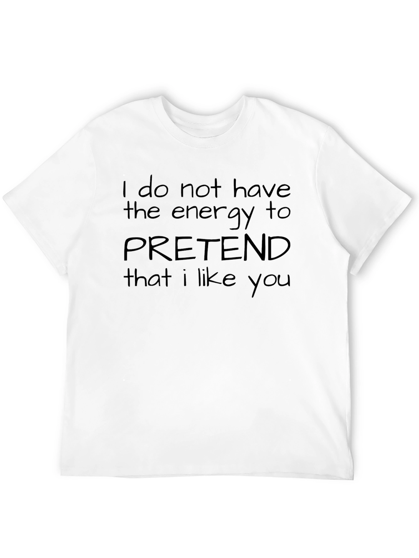 Humorous Black T-Shirt - No Energy to Pretend