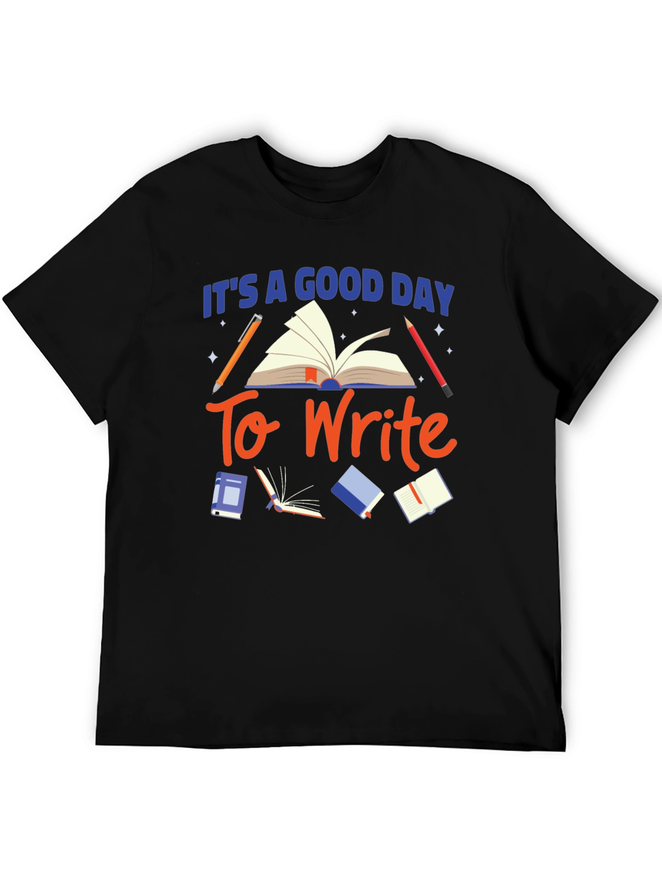 Its a Good Day to Write T-Shirt