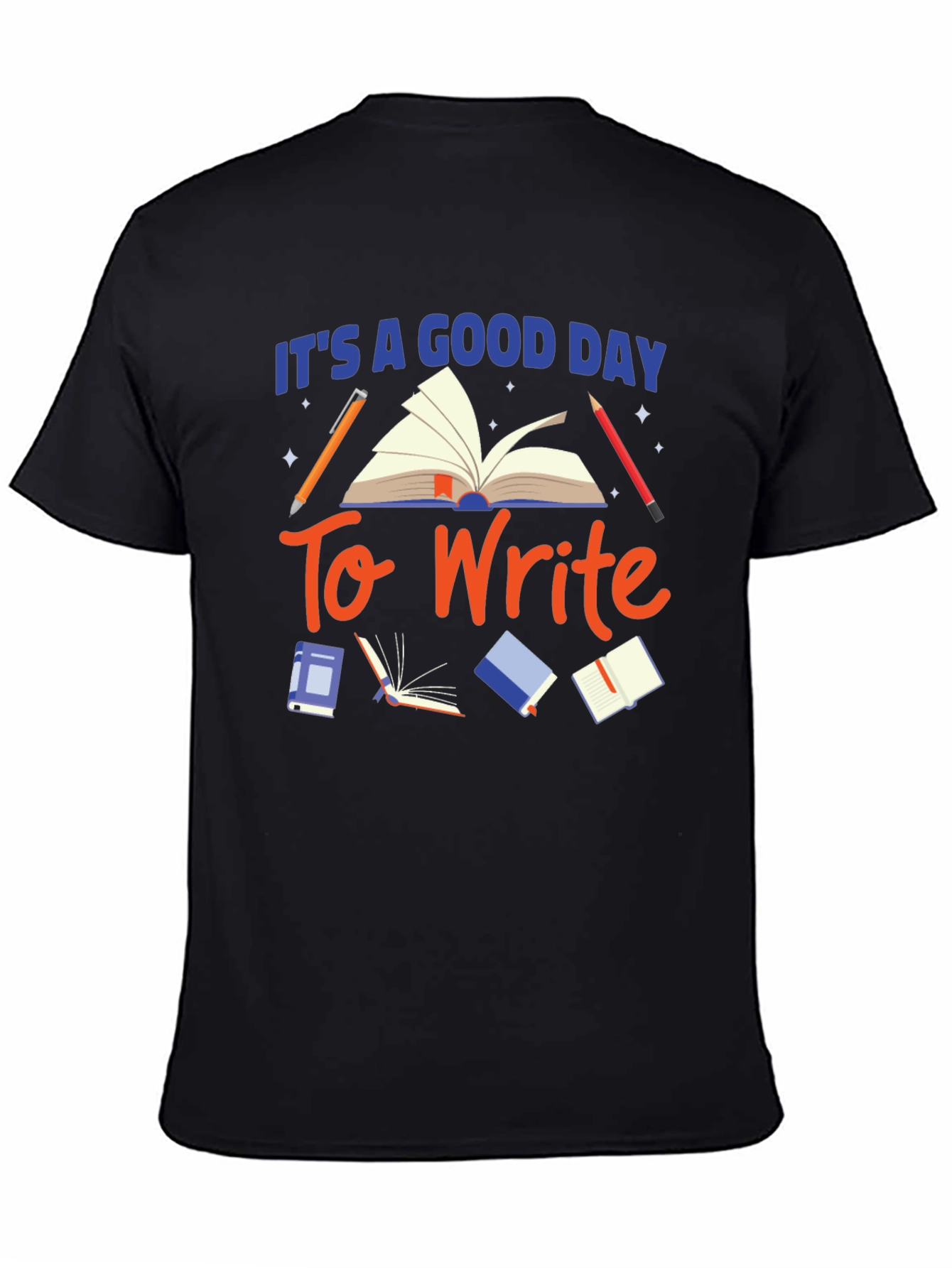 Its a Good Day to Write T-Shirt