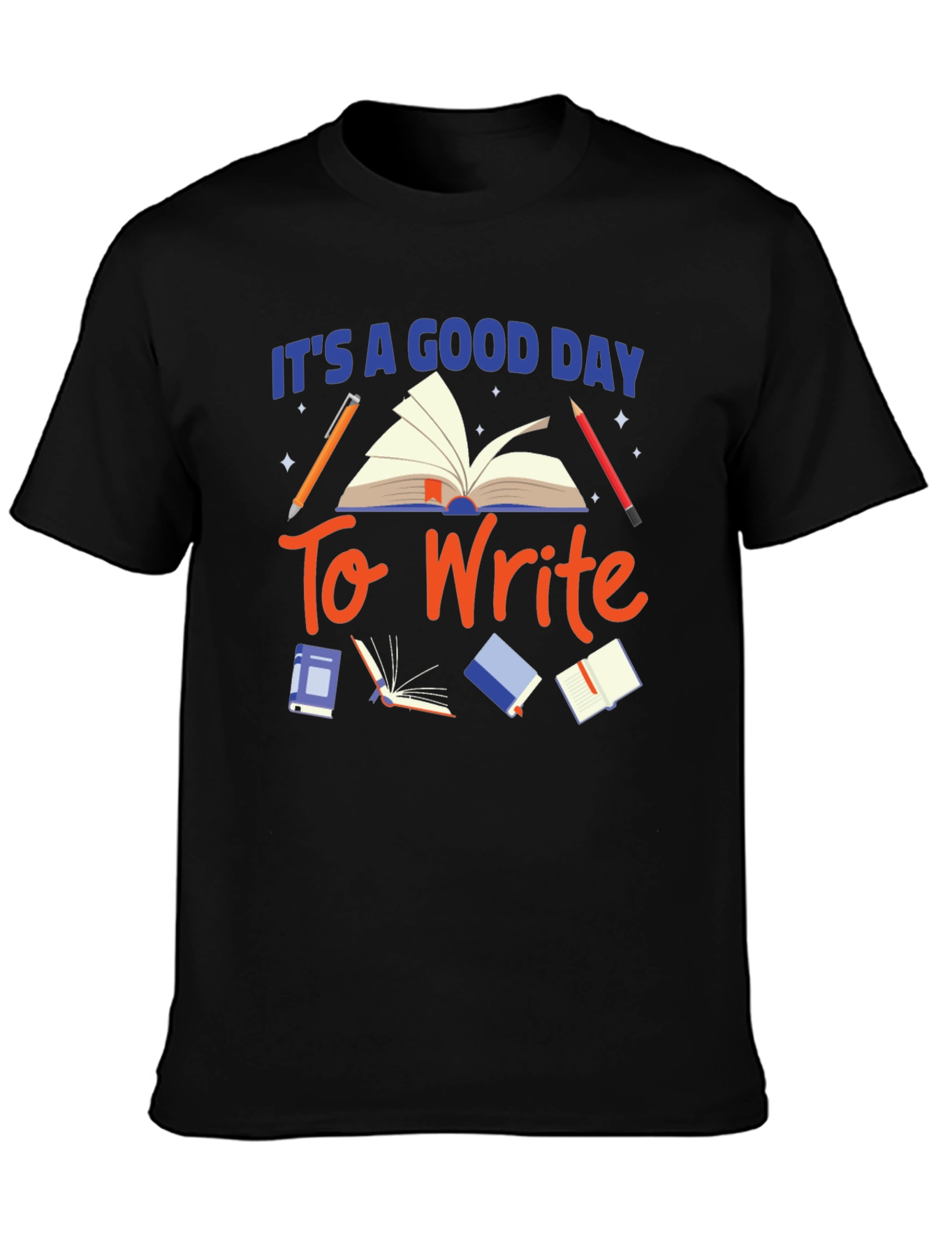 Its a Good Day to Write T-Shirt