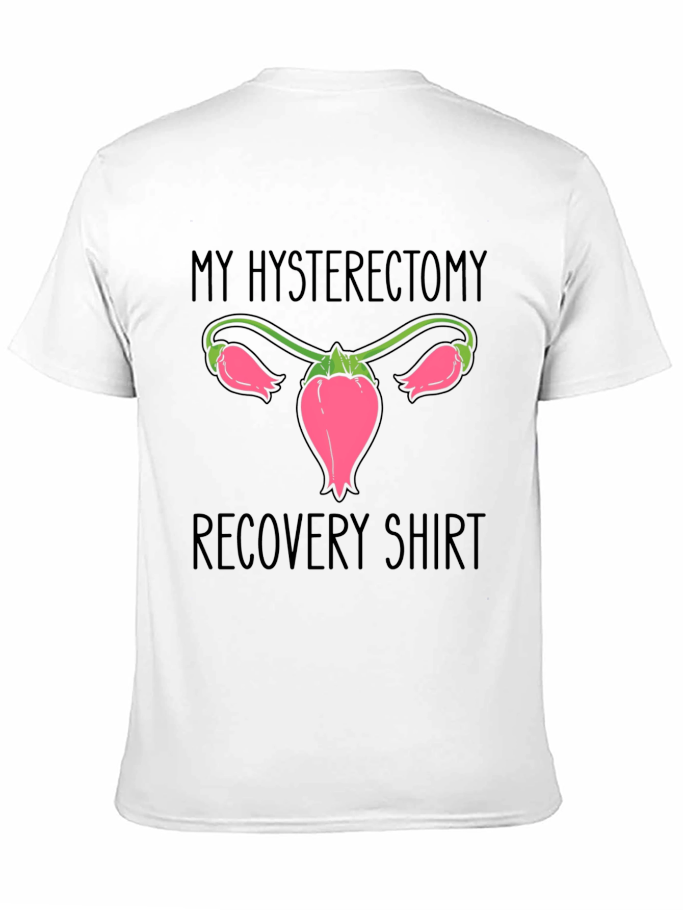 Hysterectomy Recovery T-Shirt - Uterus Design