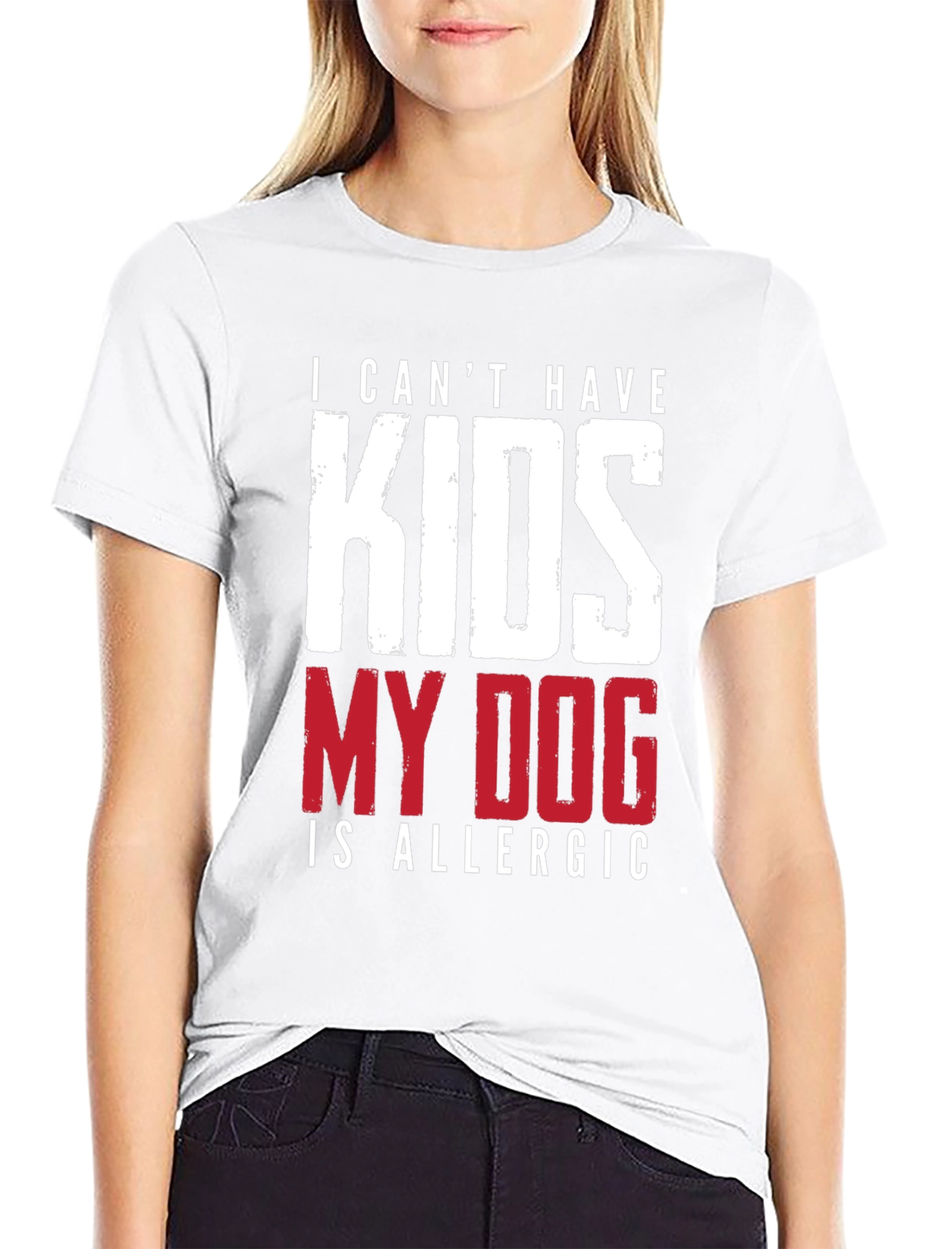Funny Dog Allergy T-Shirt - I Cant Have Kids