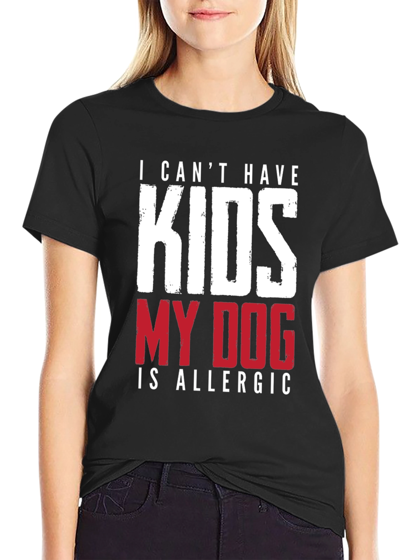 Funny Dog Allergy T-Shirt - I Cant Have Kids