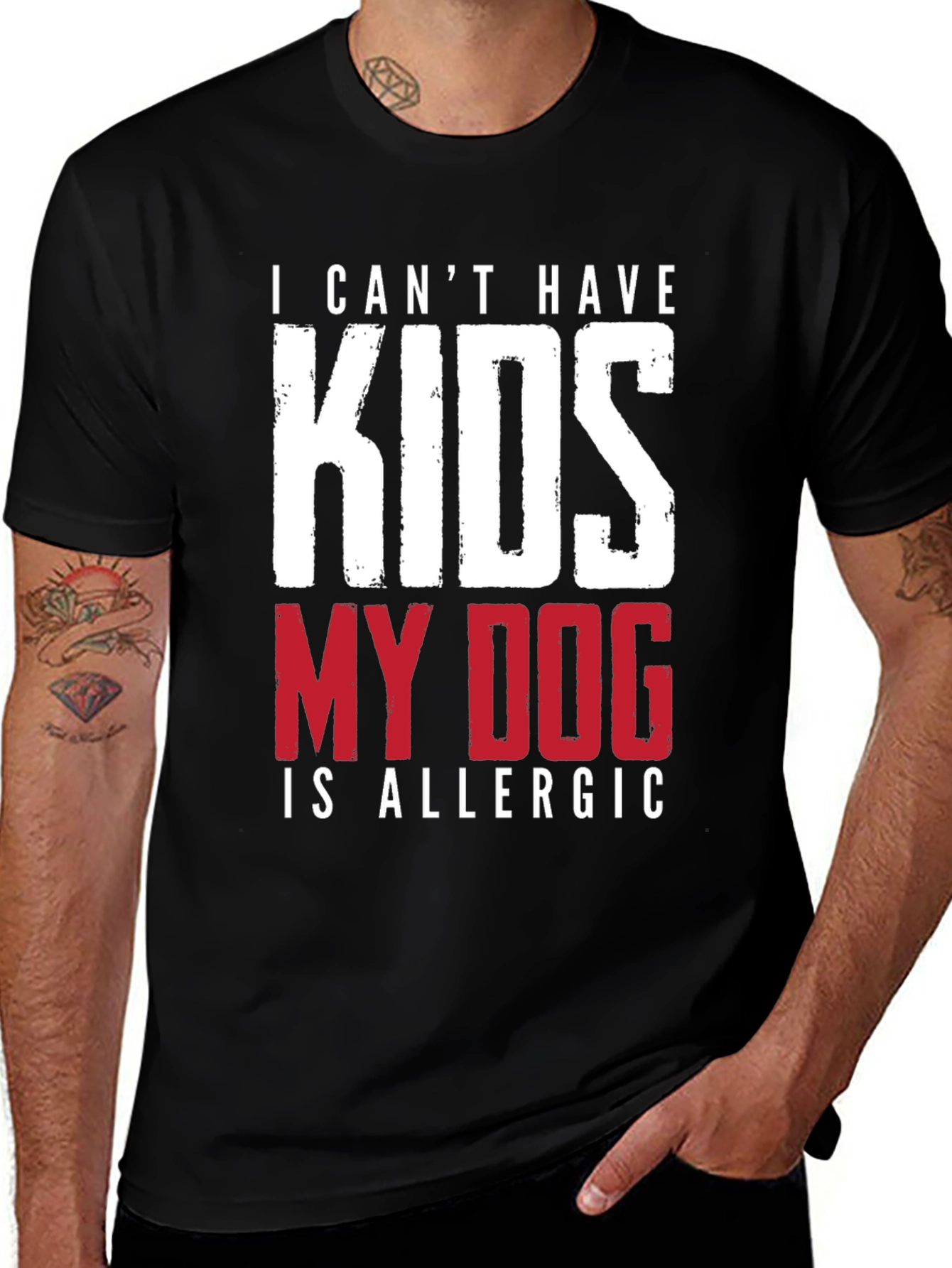 Funny Dog Allergy T-Shirt - I Cant Have Kids