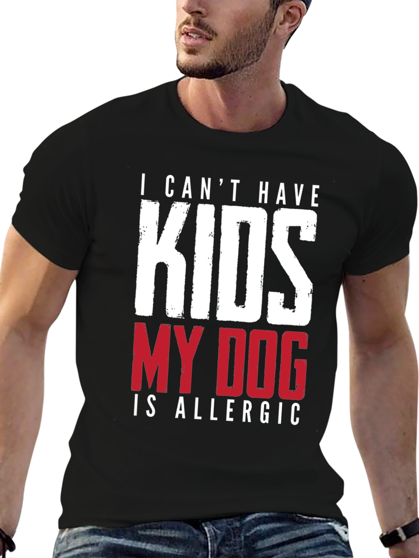 Funny Dog Allergy T-Shirt - I Cant Have Kids