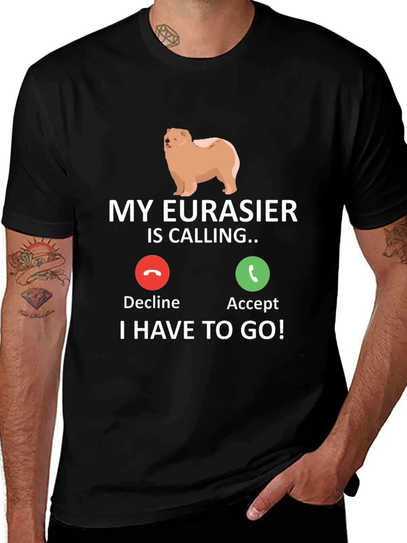 My Eurasier Is Calling T-Shirt - Dog Lover Gift