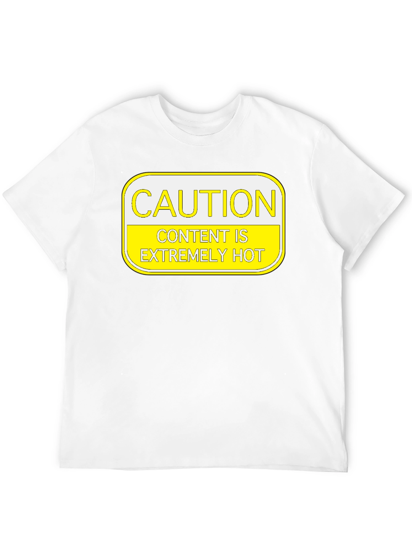 Caution: Content Is Extremely Hot T-Shirt