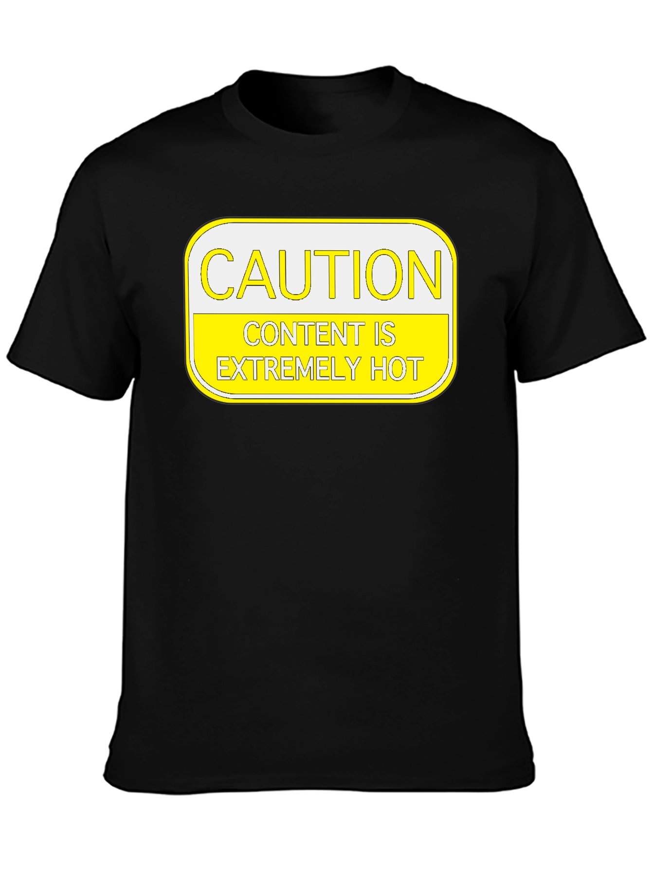 Caution: Content Is Extremely Hot T-Shirt
