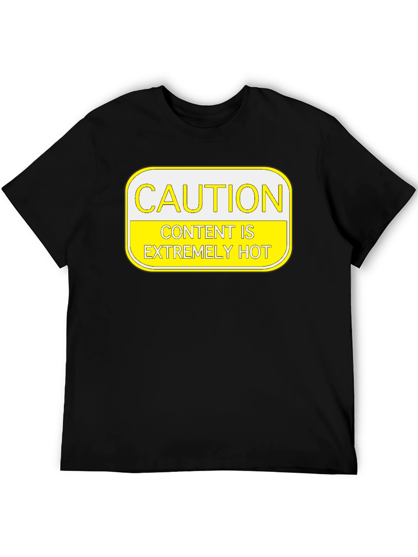 Caution: Content Is Extremely Hot T-Shirt