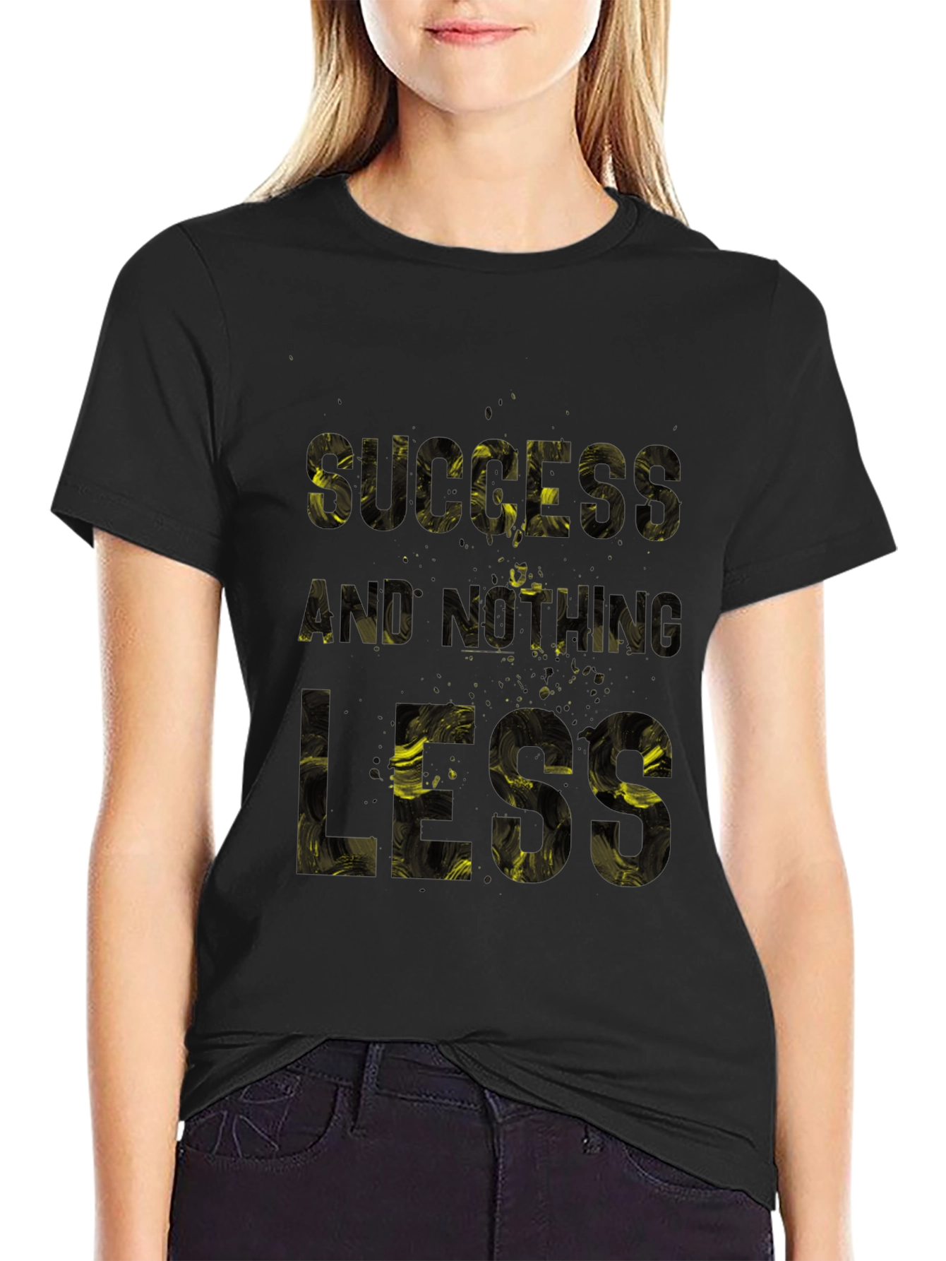 Success and Nothing Less Graphic T-Shirt