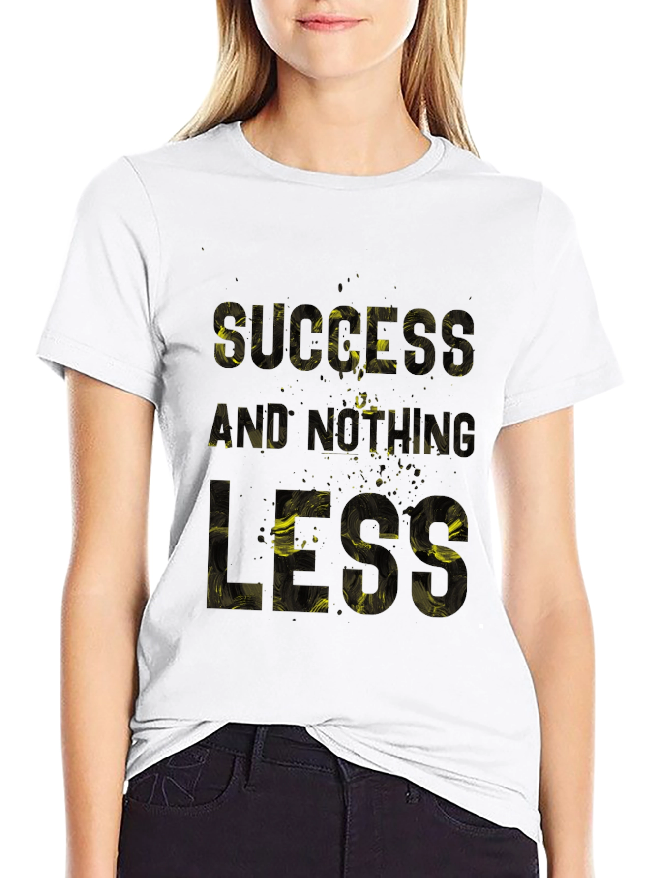 Success and Nothing Less Graphic T-Shirt