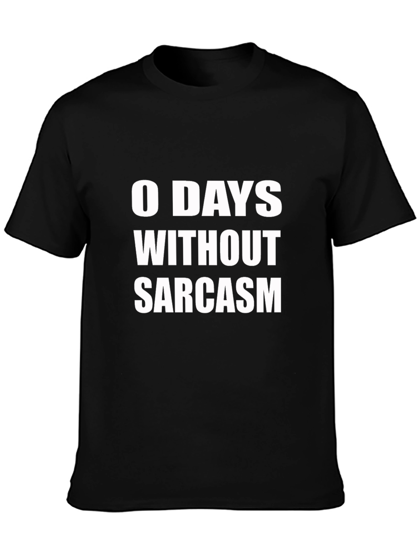 Funny Sarcasm T-Shirt - 0 Days Without Sarcasm