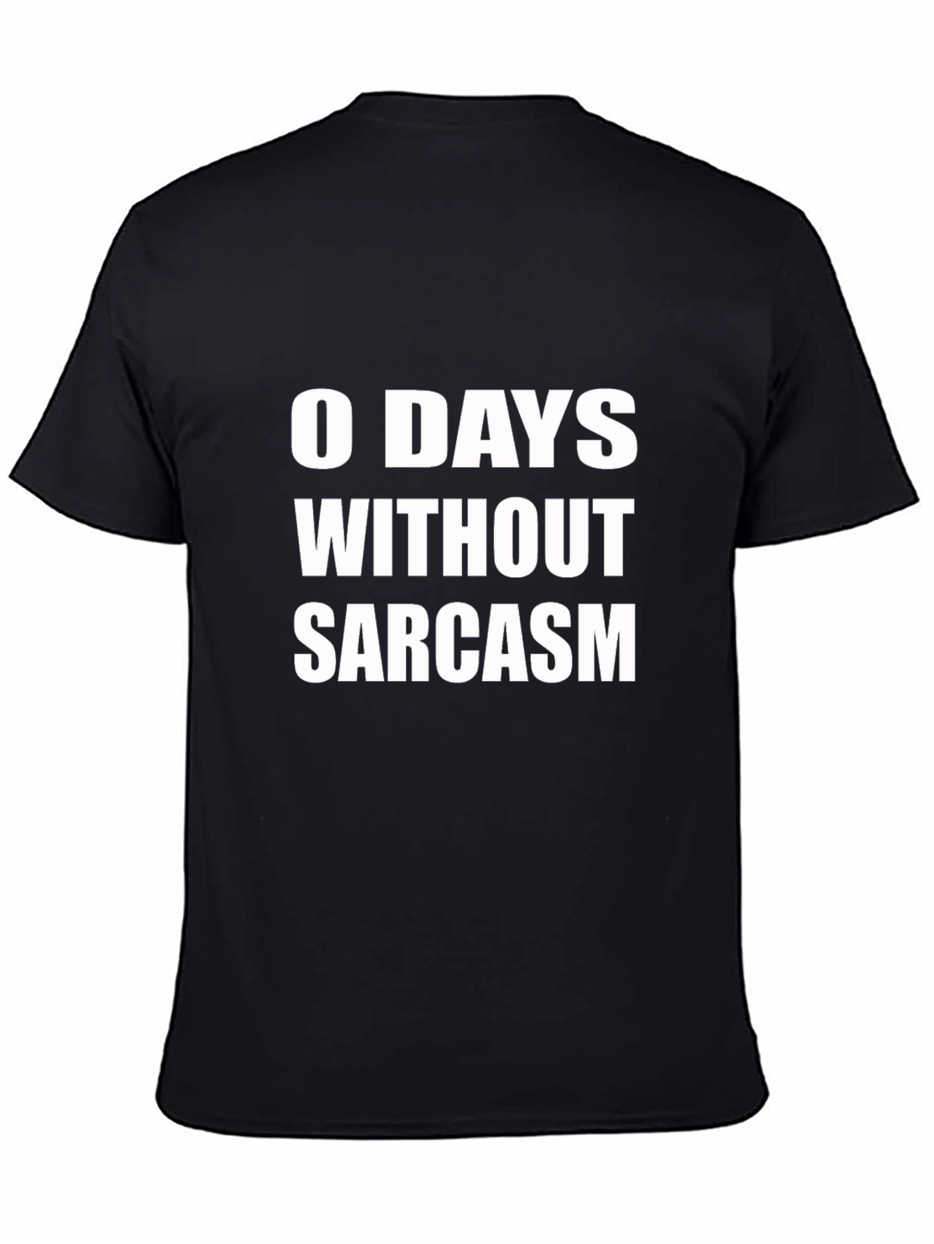 Funny Sarcasm T-Shirt - 0 Days Without Sarcasm